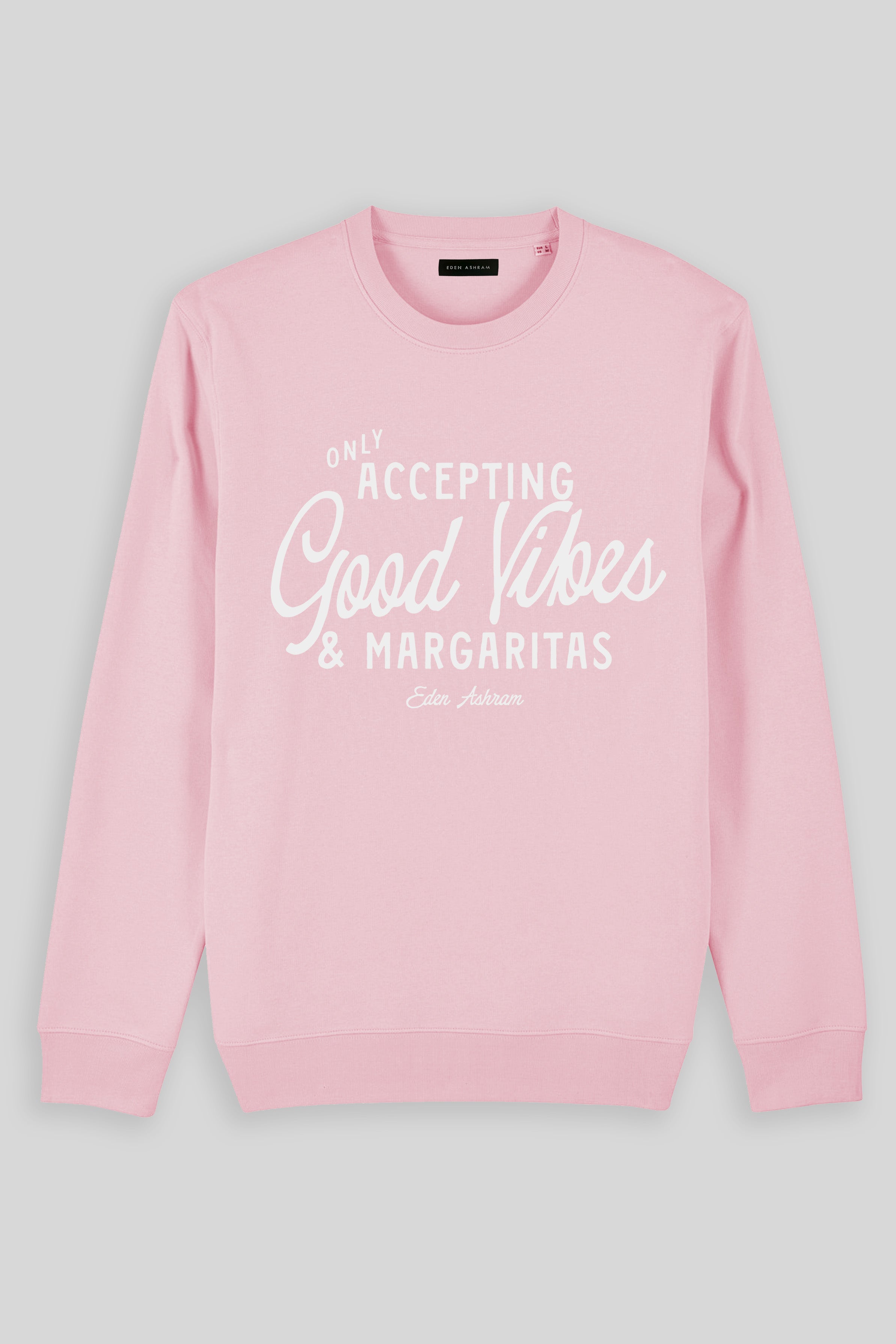 Eden Ashram Accepting Good Vibes & Margaritas Iconic Sweatshirt Cotton Pink