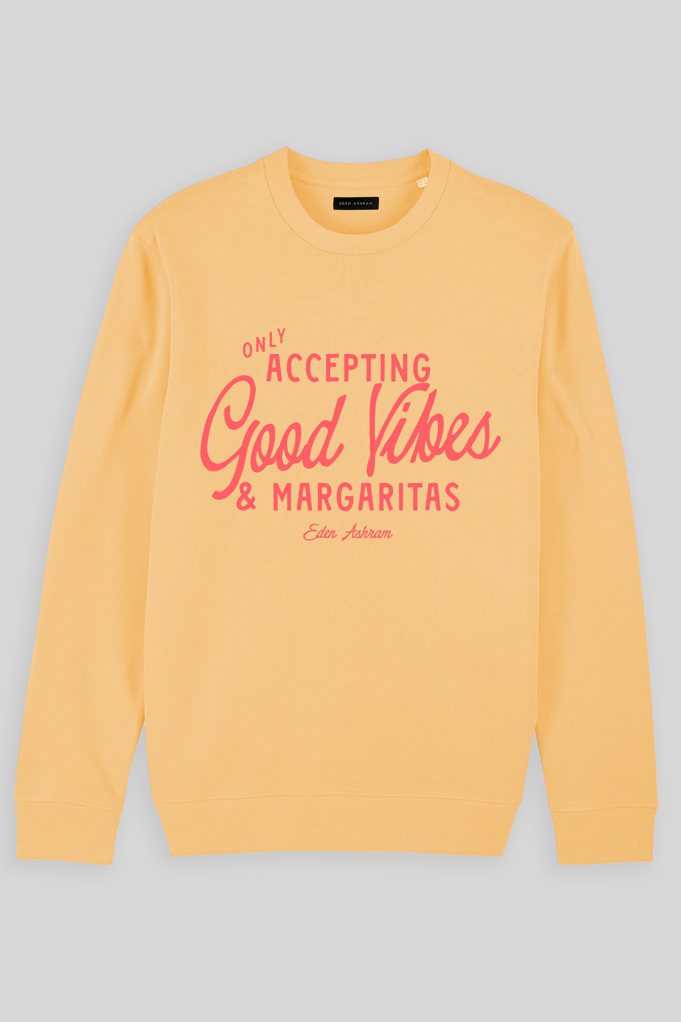 Eden Ashram Accepting Good Vibes & Margaritas Iconic Sweatshirt Nispero