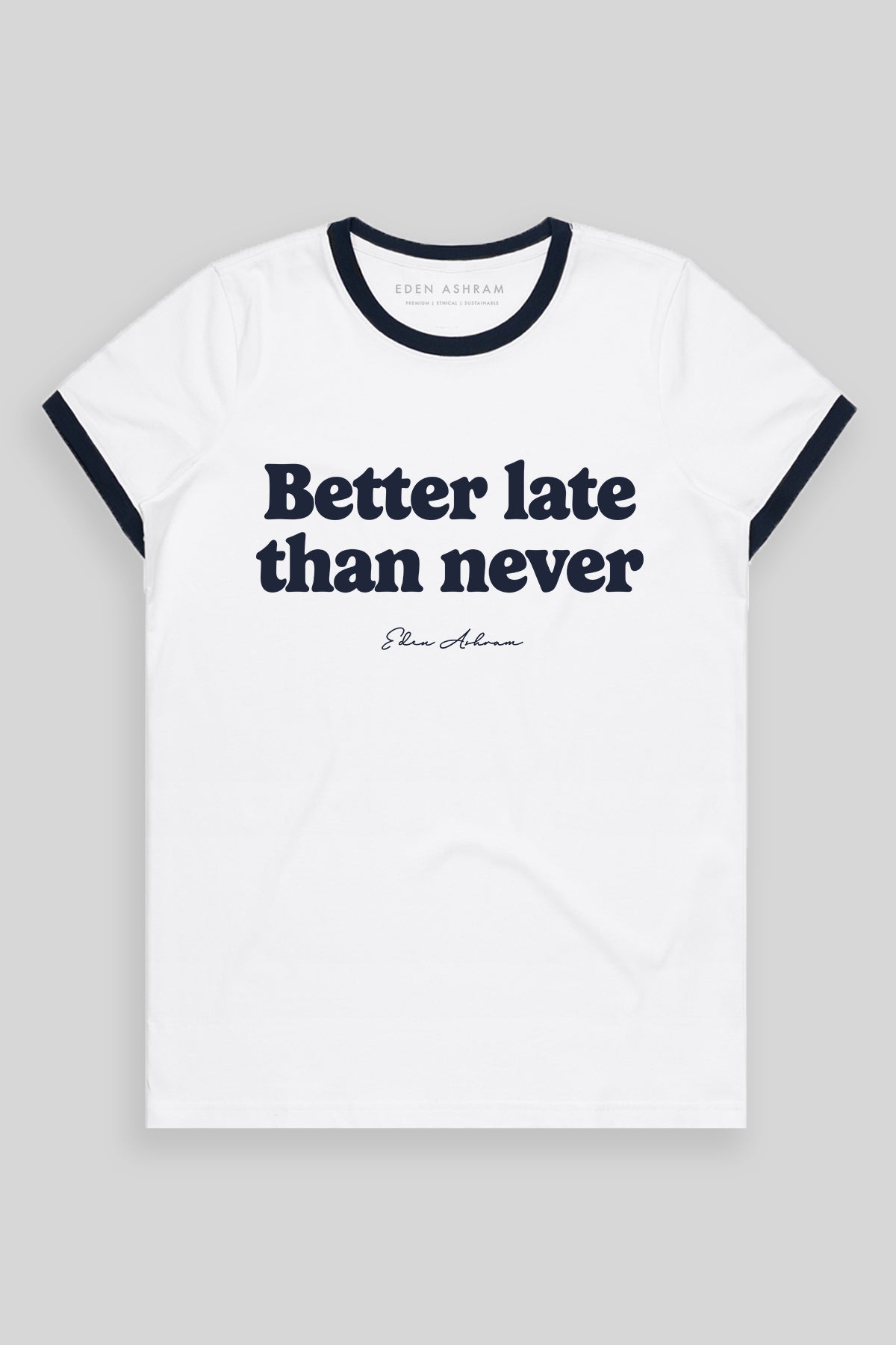 Eden Ashram Better Late Than Never Classic Ringer T-Shirt Navy