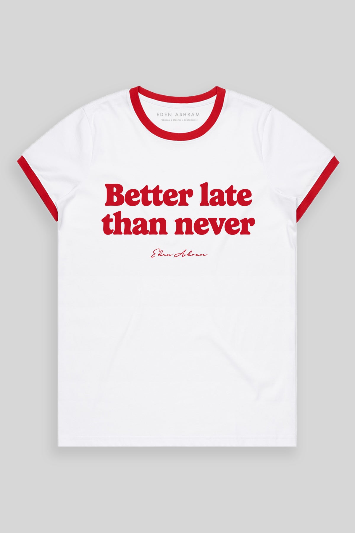 Eden Ashram Better Late Than Never Classic Ringer T-Shirt Red