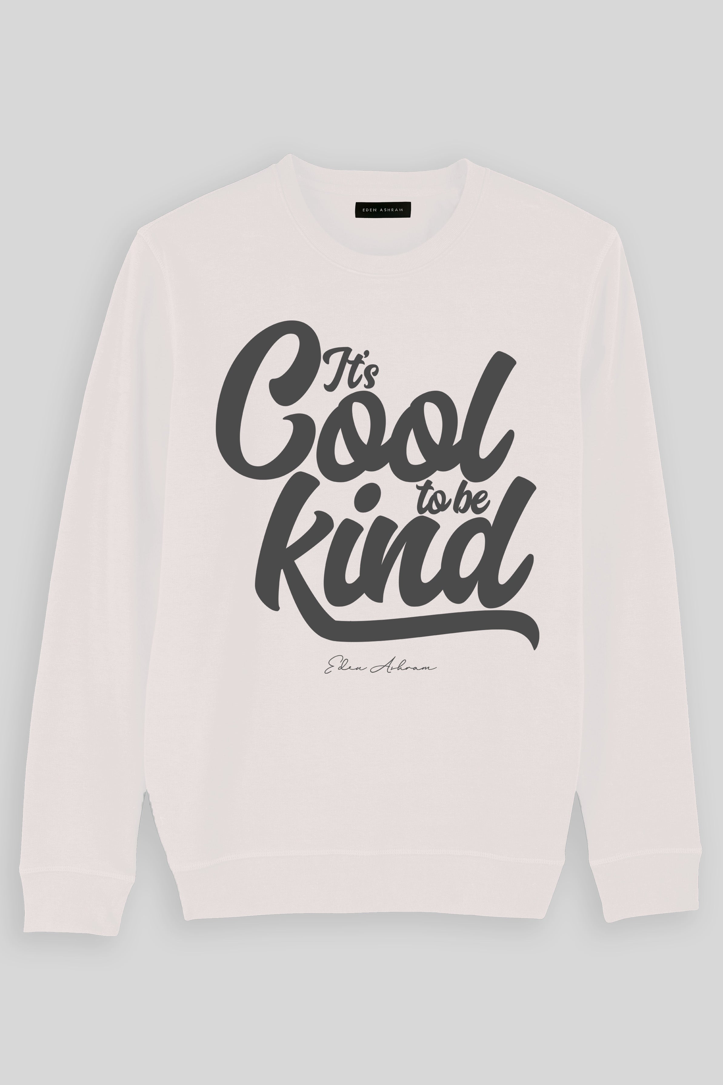 Eden Ashram It's Cool To Be Kind Premium Crew Neck Sweatshirt Vintage White