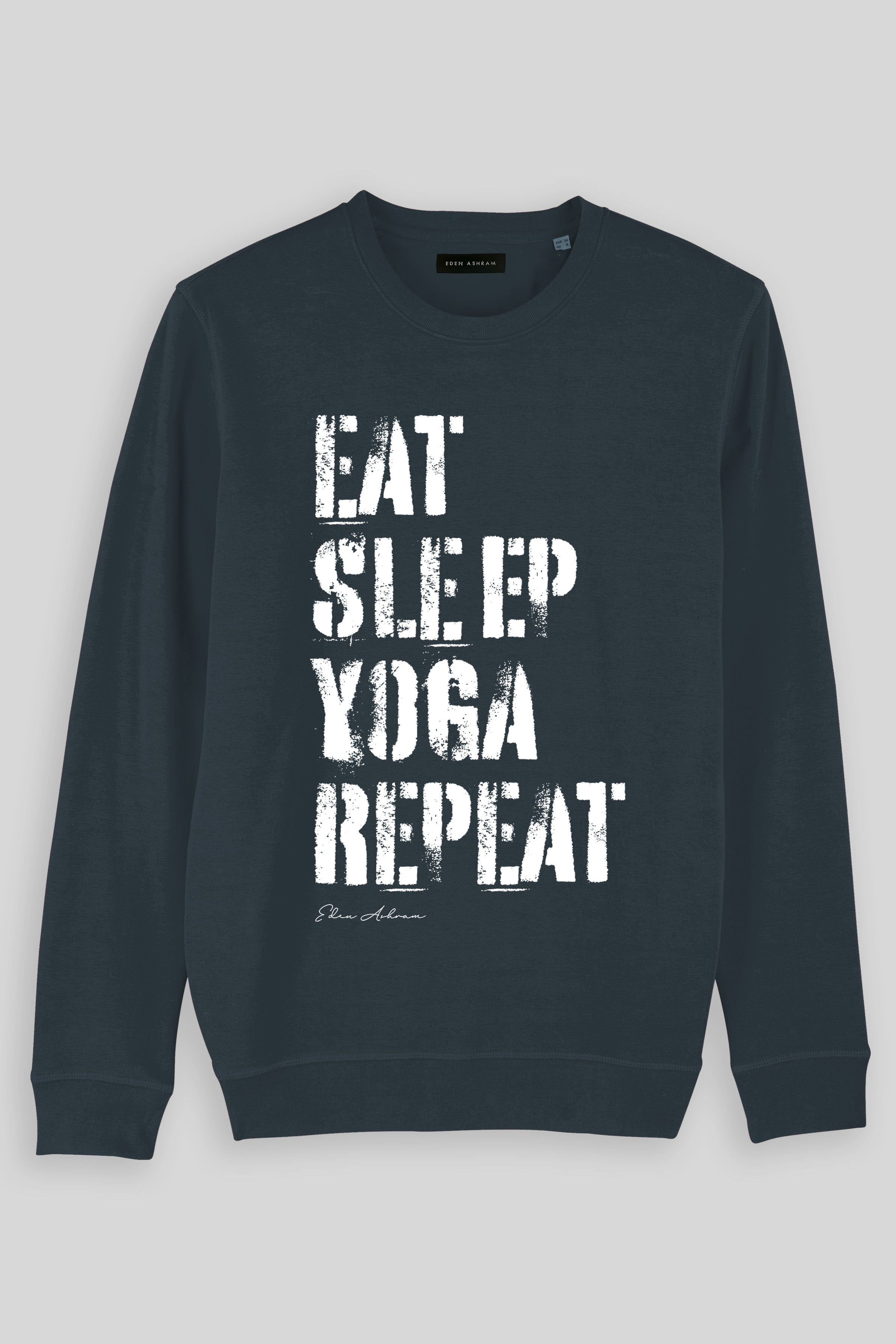 Eden Ashram Eat, Sleep, Yoga Repeat Premium Crew Neck Sweatshirt India Ink Grey