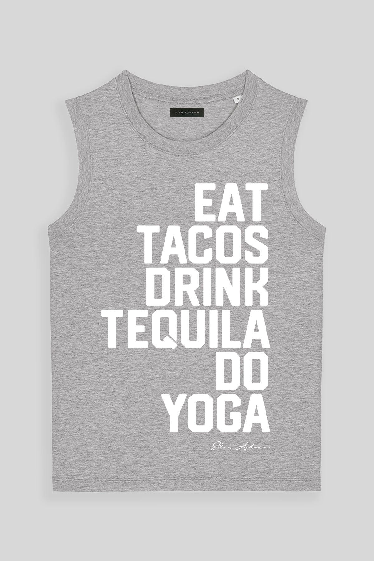 Eden Ashram Eat Tacos, Drink Tequila, Do Yoga Venice Tank Heather Grey