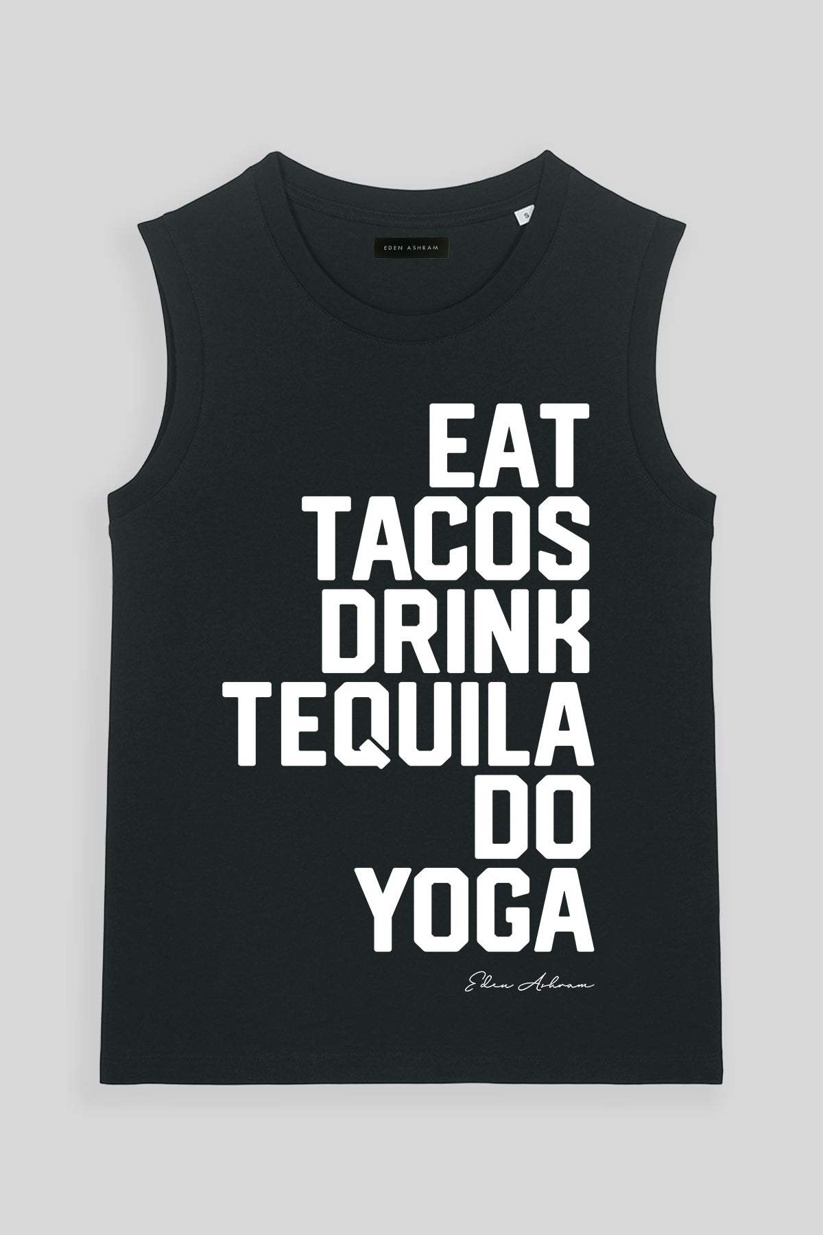 Eden Ashram Eat Tacos, Drink Tequila, Do Yoga Venice Tank Black