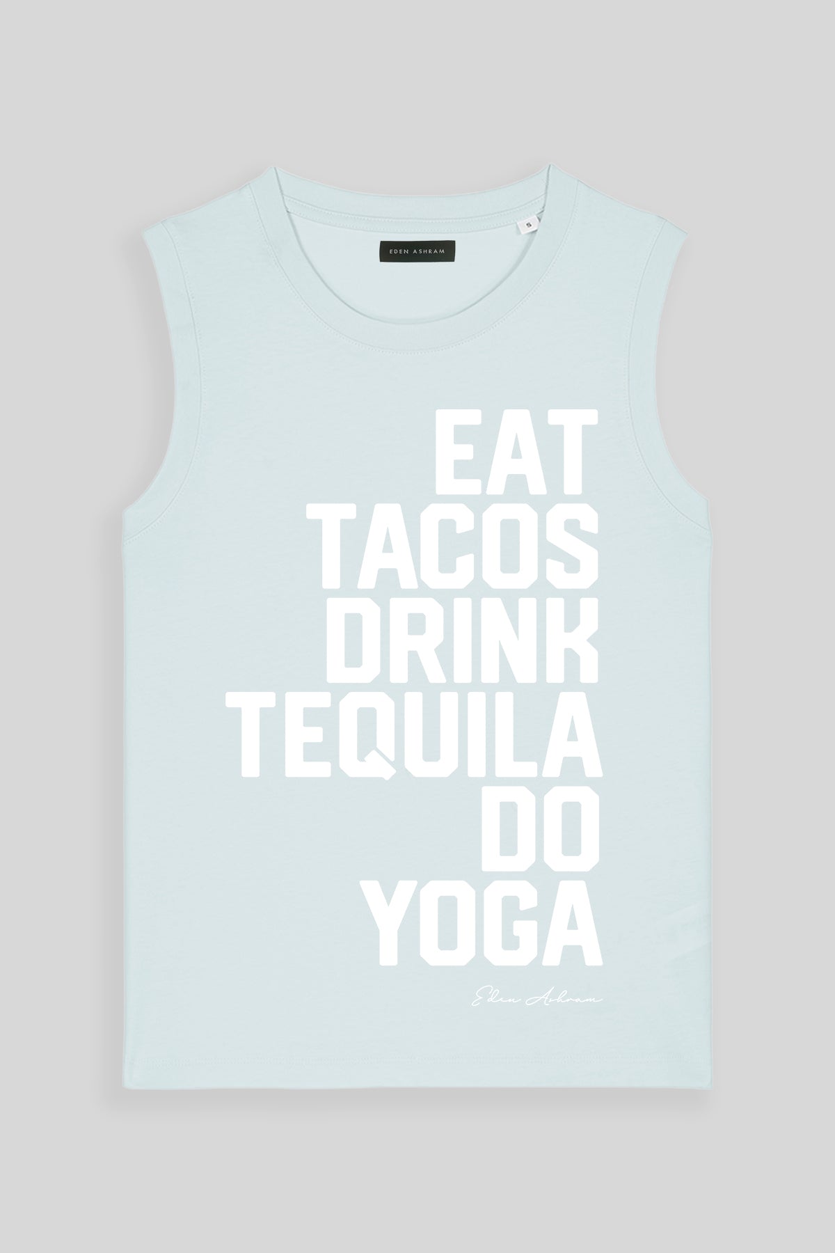 Eden Ashram Eat Tacos, Drink Tequila, Do Yoga Venice Tank Blue Ice