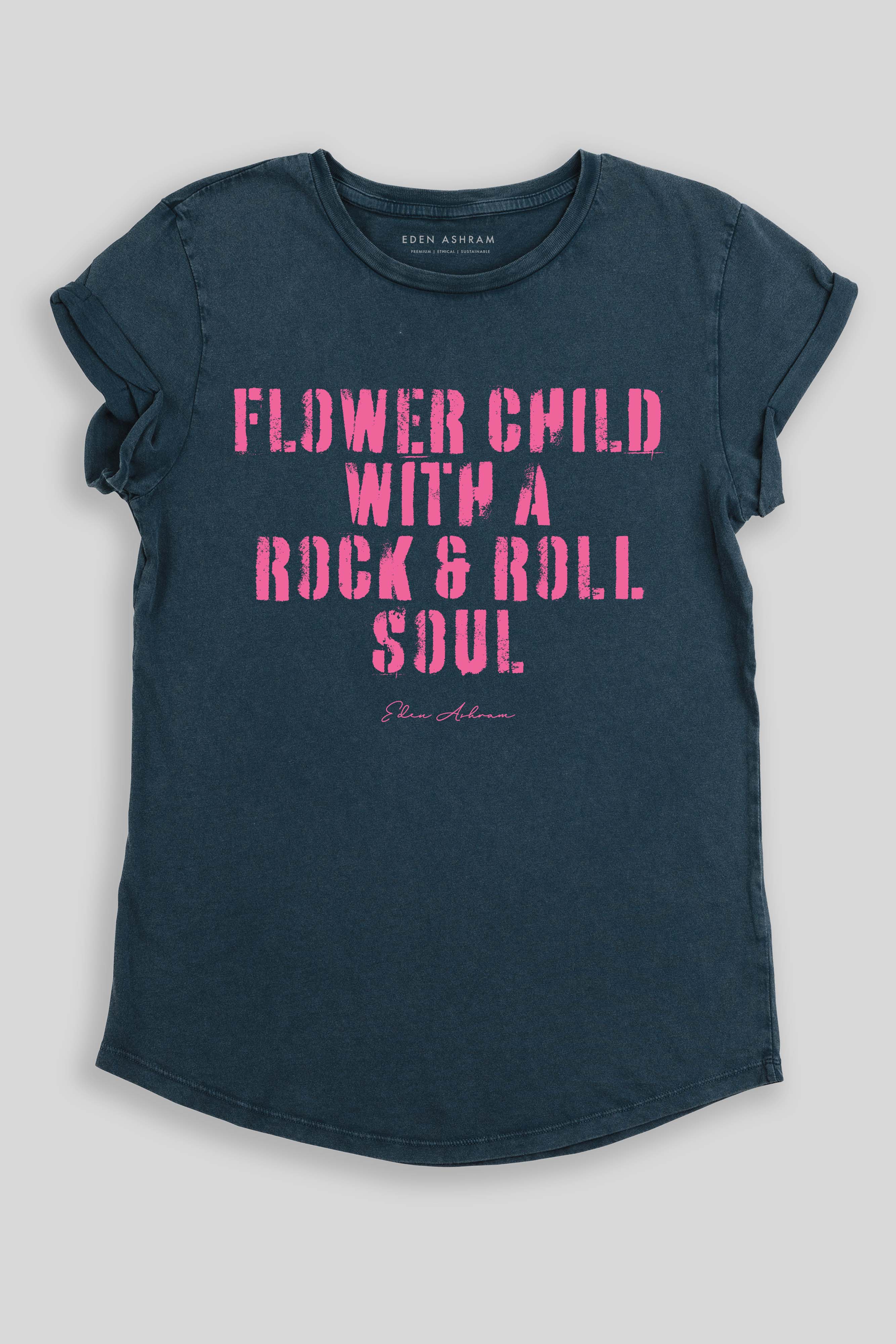 Eden Ashram Flower Child With A Rock & Roll Soul Premium Rolled Sleeve T-Shirt Stonewash Denim