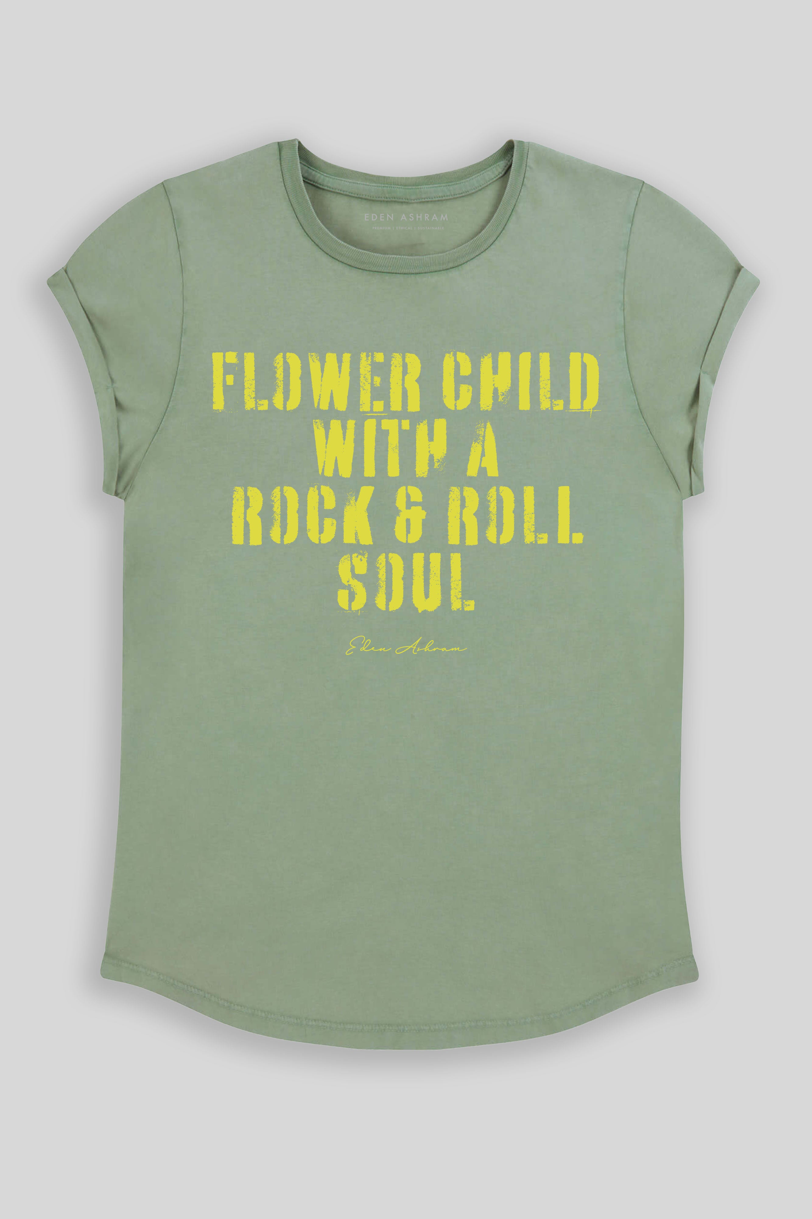 Eden Ashram Flower Child With A Rock & Roll Soul Premium Rolled Sleeve T-Shirt Stonewash Sage