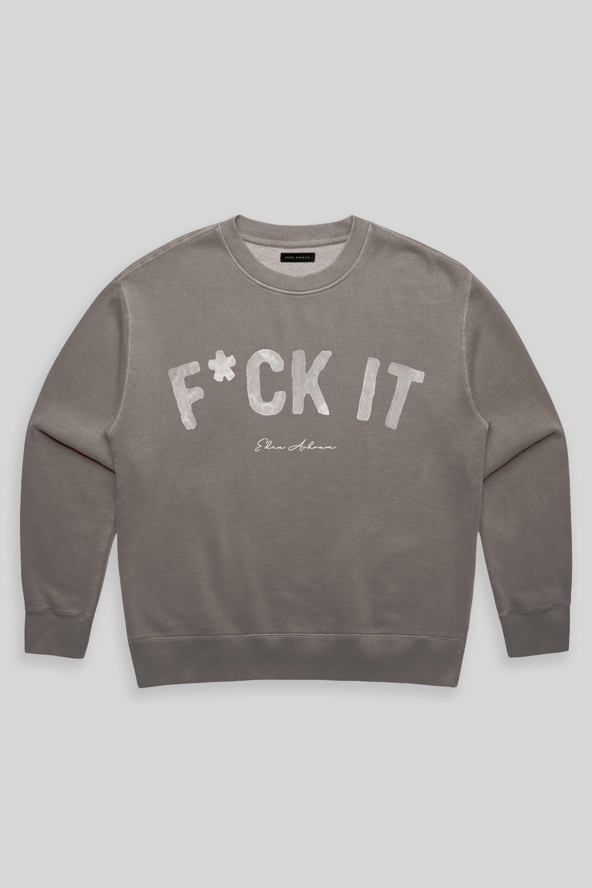 F*ck It Premium Faded Sweatshirt