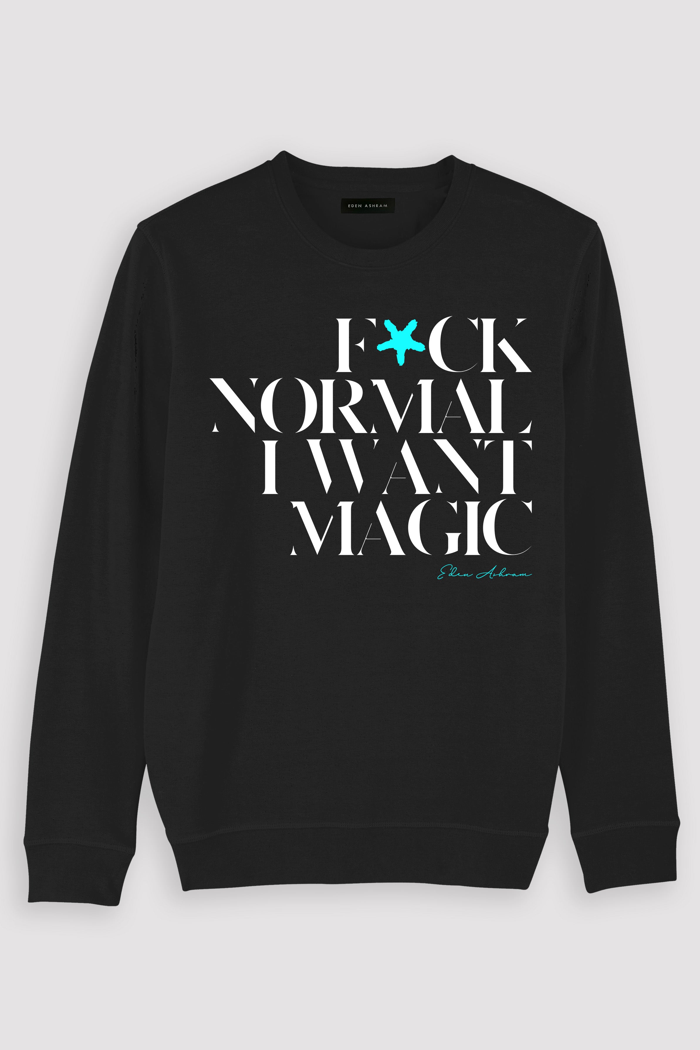 EDEN ASHRAM F*ck Normal I Want Magic Premium Crew Neck Sweatshirt Vintage Black