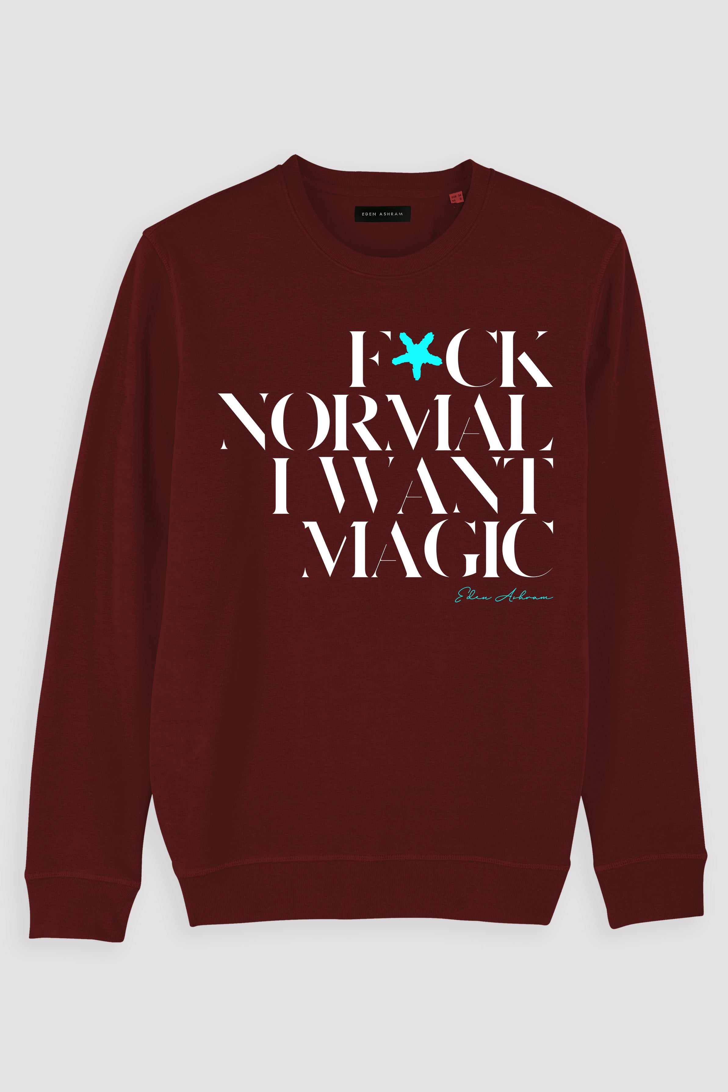 EDEN ASHRAM F*ck Normal I Want Magic Premium Crew Neck Sweatshirt Burgundy