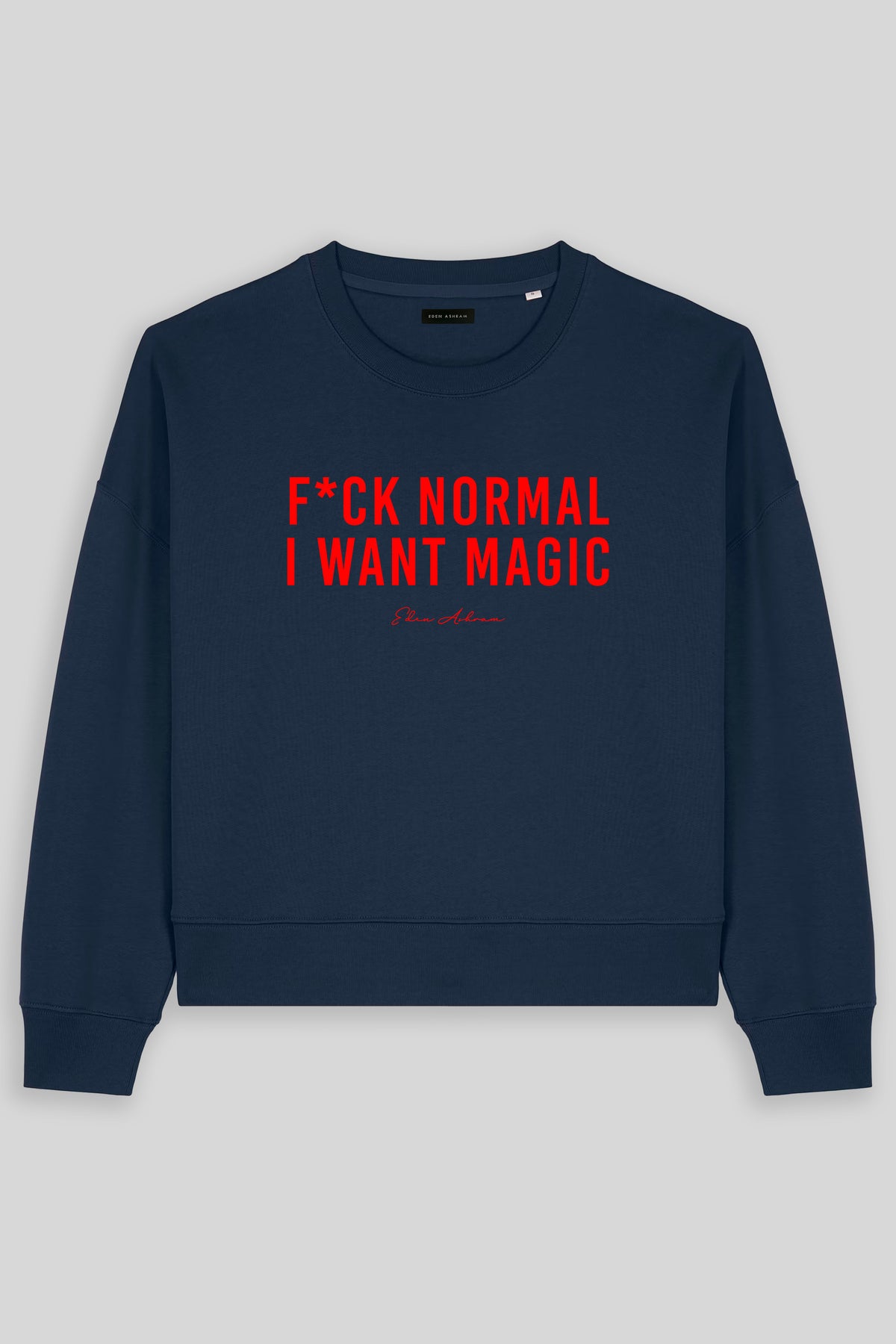 F*ck Normal I Want Magic Women's Premium Organic Sweatshirt