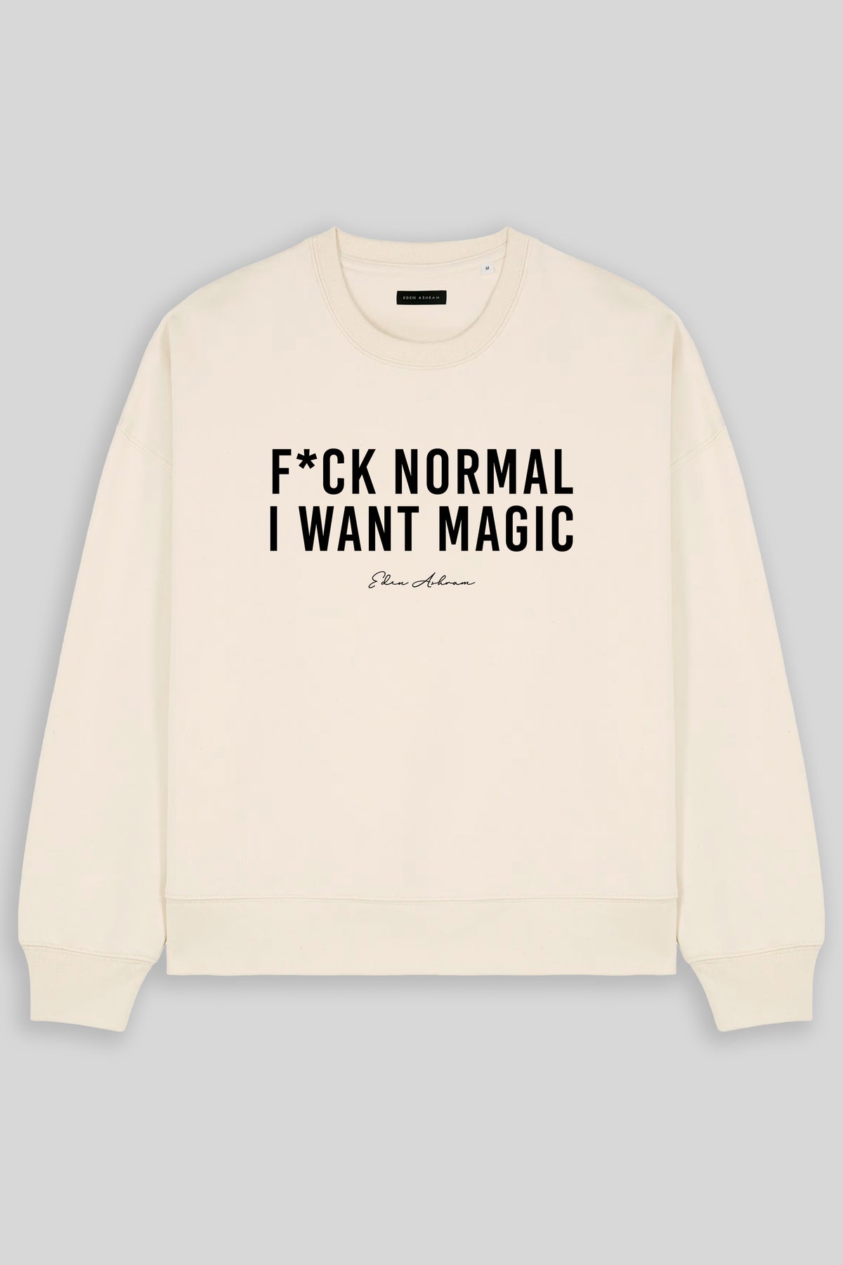 F*ck Normal I Want Magic Women's Premium Organic Sweatshirt