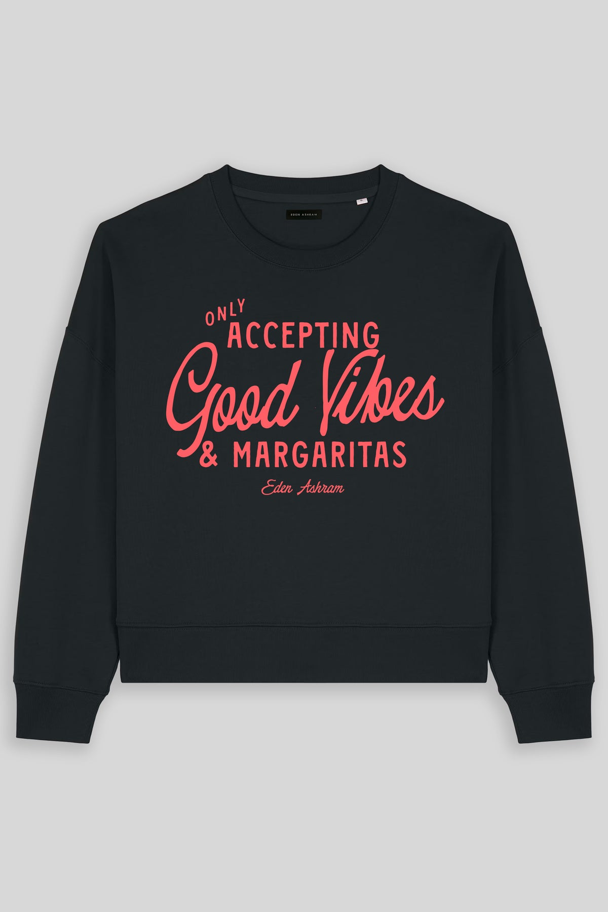 Eden Ashram Accepting Good Vibes & Margaritas Women's Premium Organic Sweatshirt Black