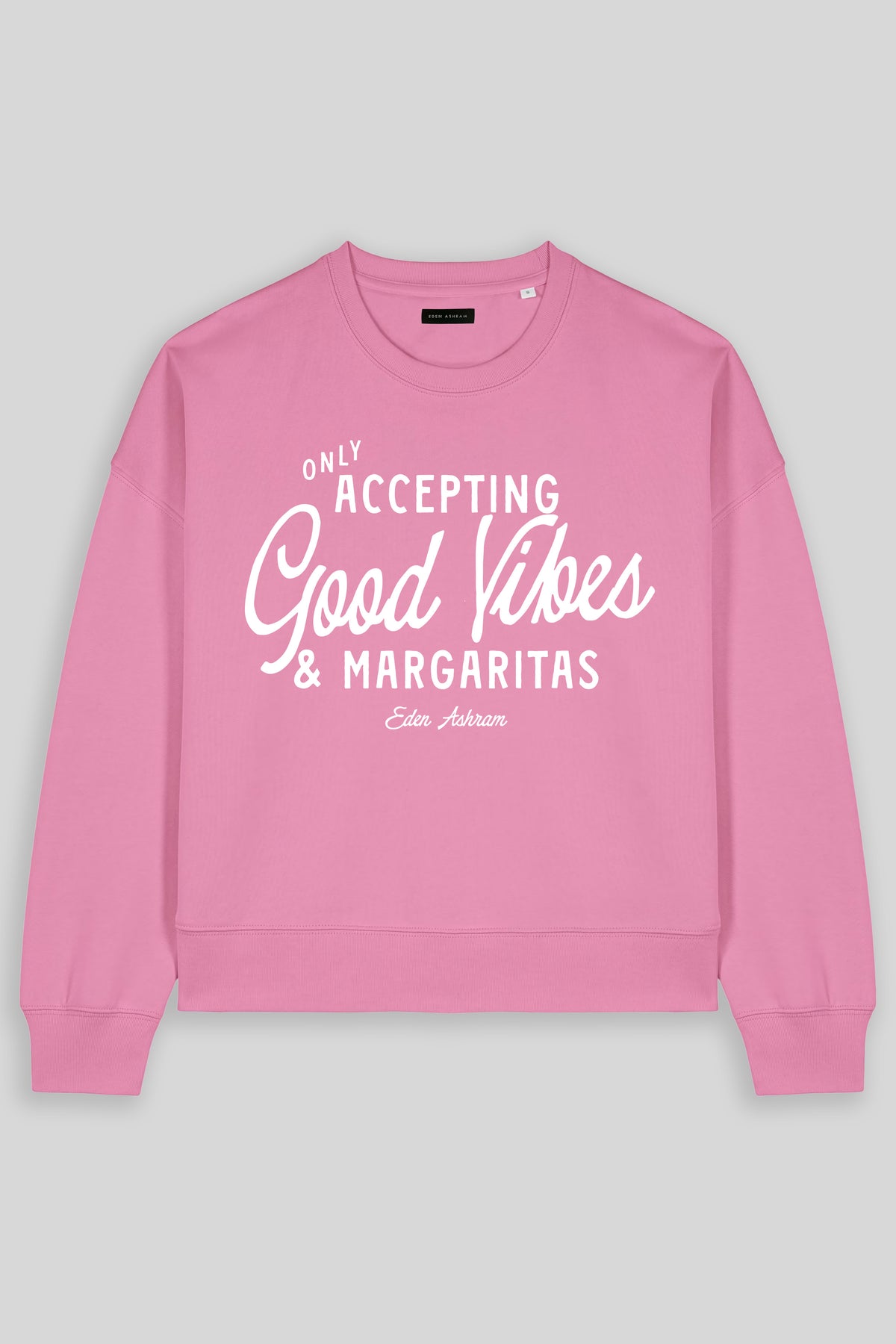 Eden Ashram Accepting Good Vibes & Margaritas Women's Premium Organic Sweatshirt Bubble Pink