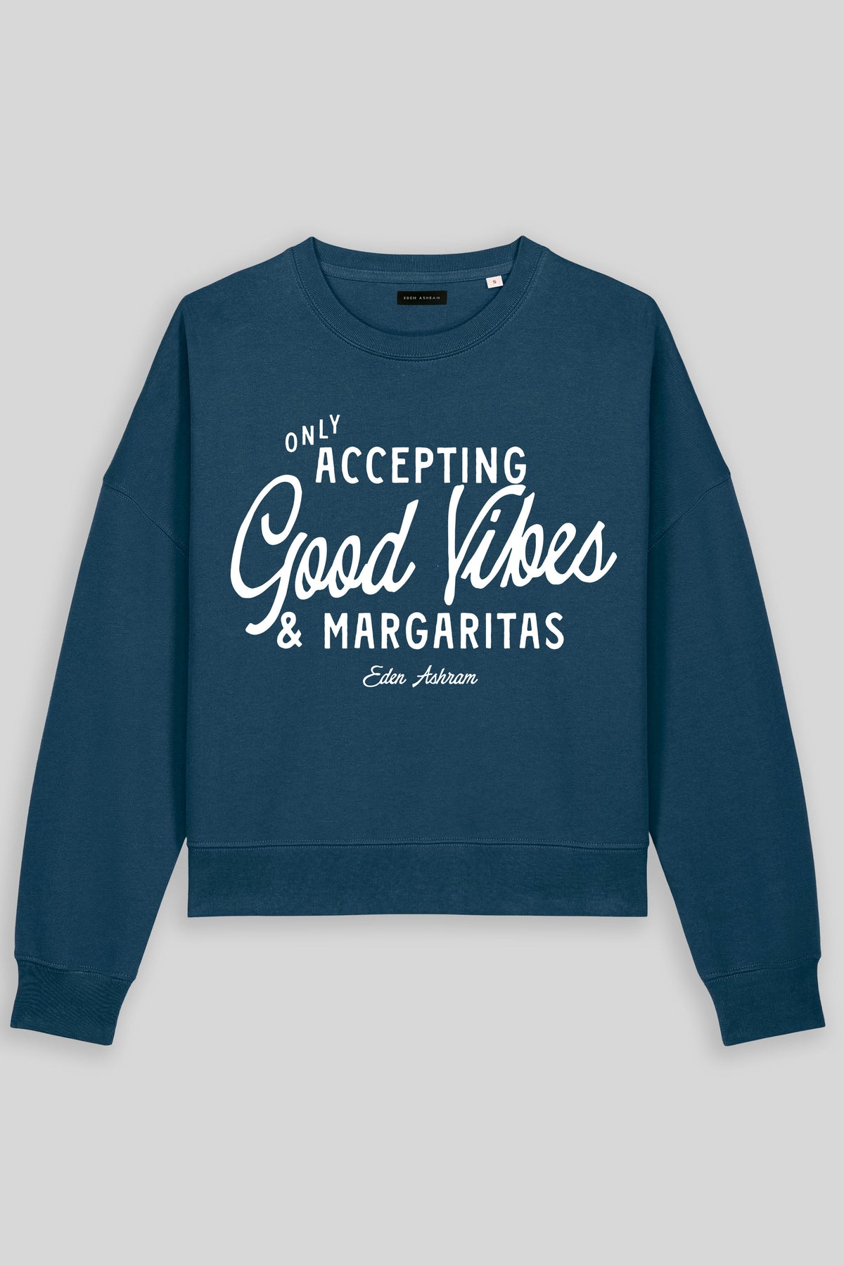 Eden Ashram Accepting Good Vibes & Margaritas Women's Premium Organic Sweatshirt Deep Teal