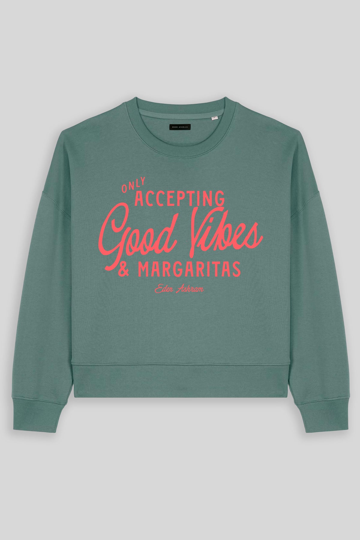Eden Ashram Accepting Good Vibes & Margaritas Women's Premium Organic Sweatshirt Green Bay