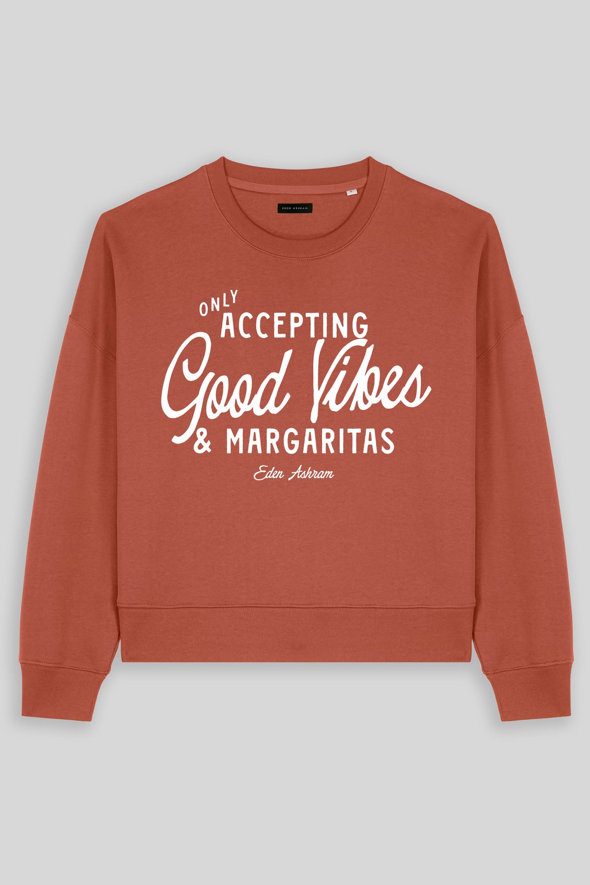 Eden Ashram Accepting Good Vibes & Margaritas Women's Premium Organic Sweatshirt Heritage Brown