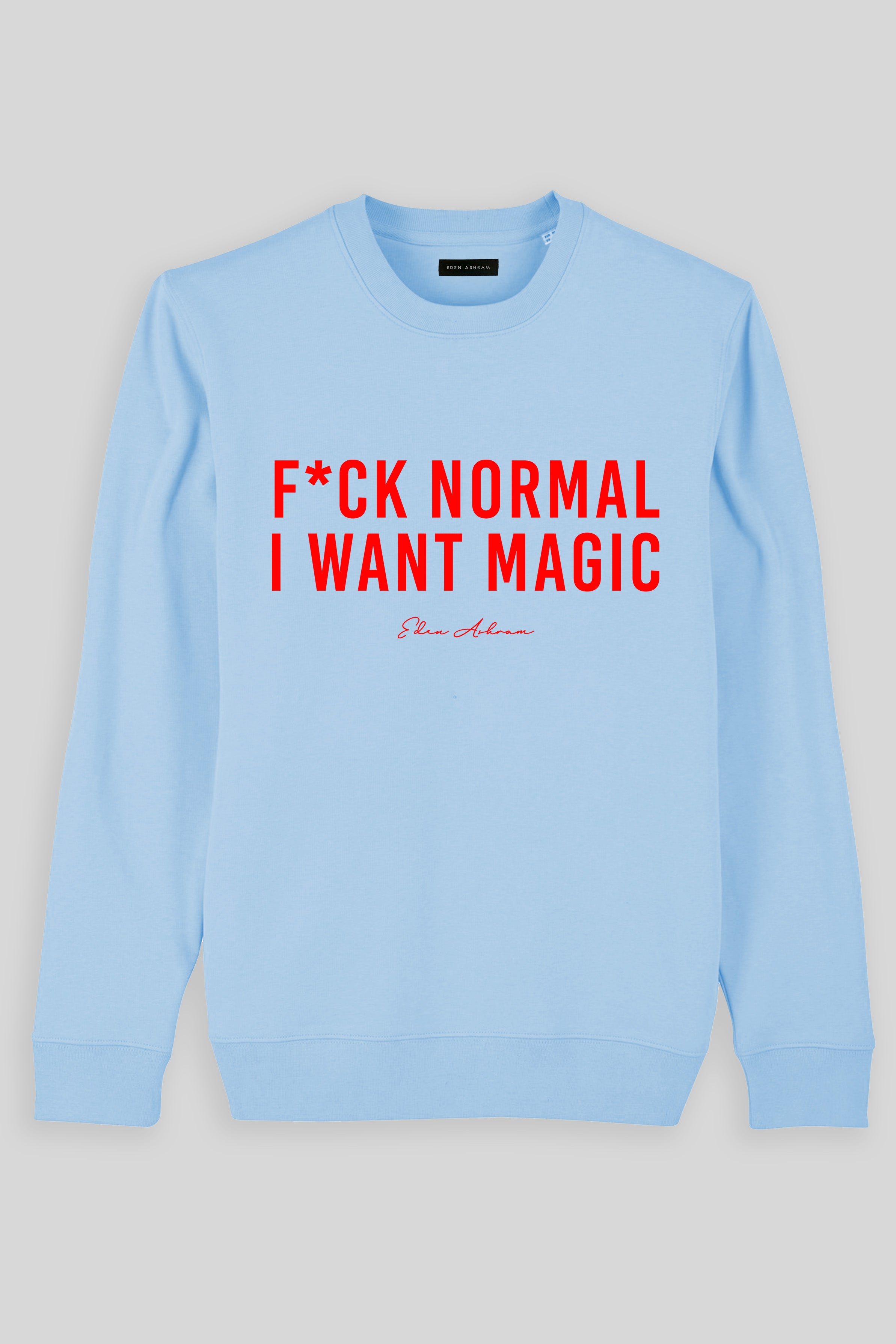 Eden Ashram F*ck Normal I Want Magic Iconic Sweatshirt Blue Sol