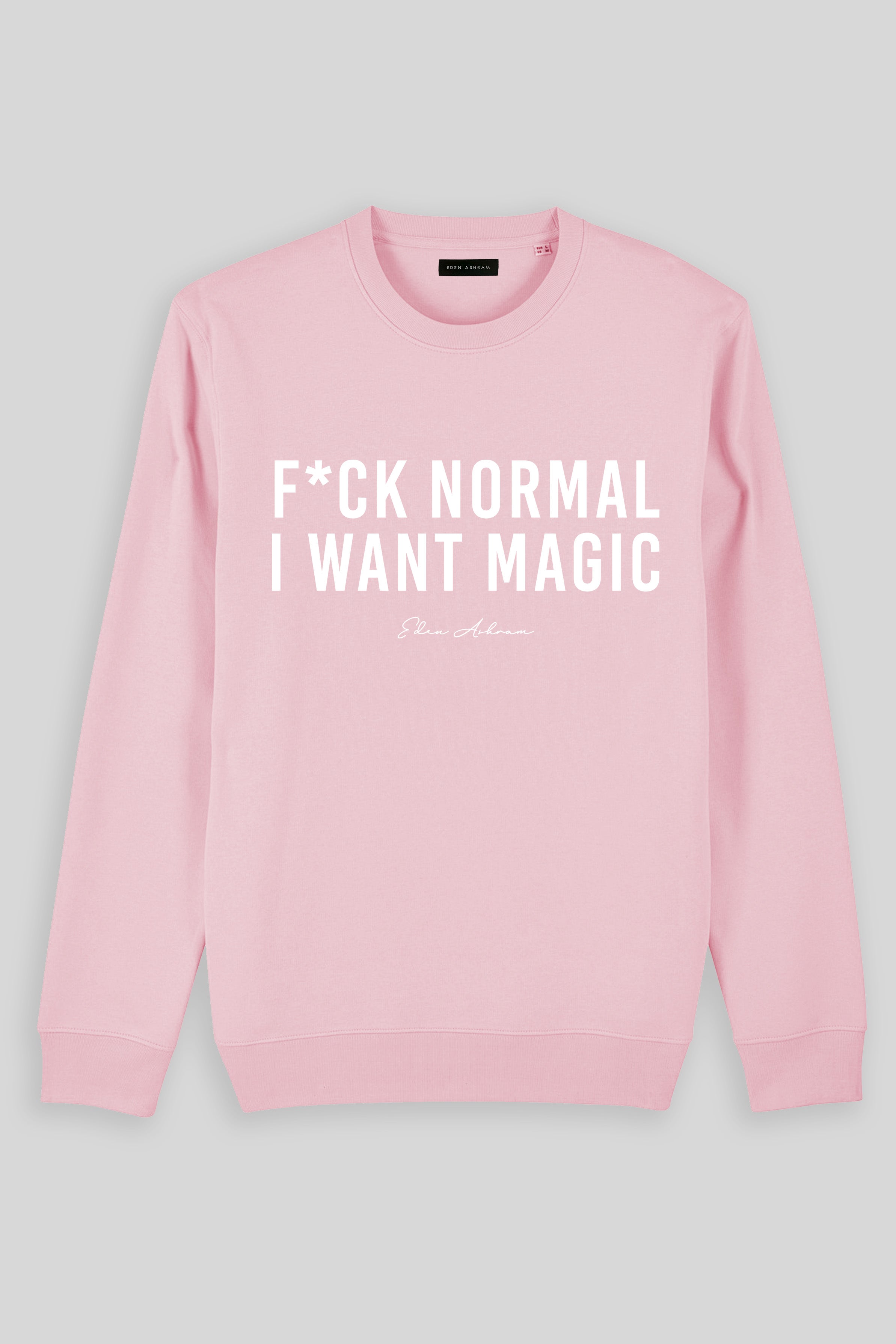 Eden Ashram F*ck Normal I Want Magic Iconic Sweatshirt Cotton Pink
