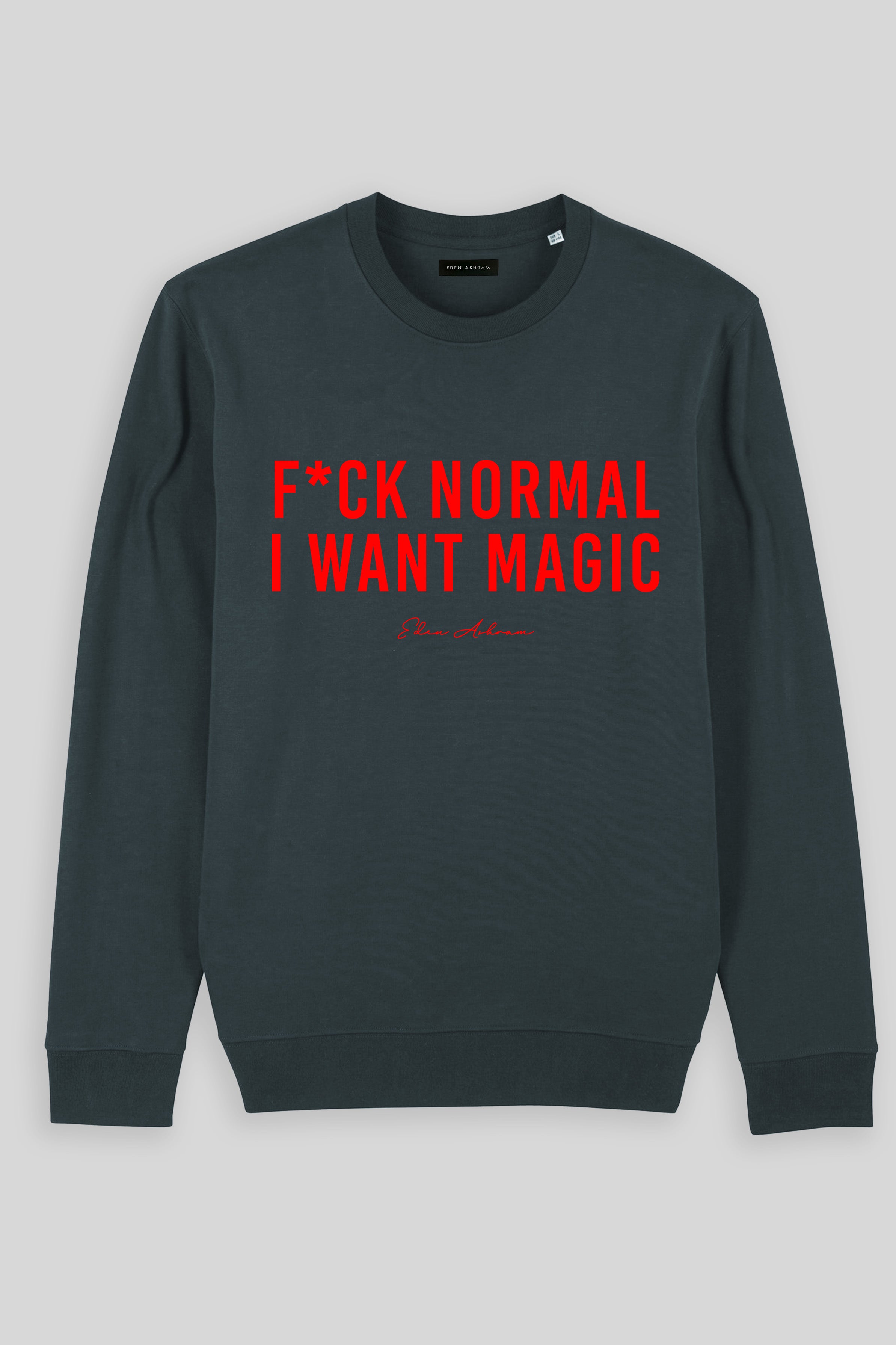Eden Ashram F*ck Normal I Want Magic Iconic Sweatshirt India Ink Grey