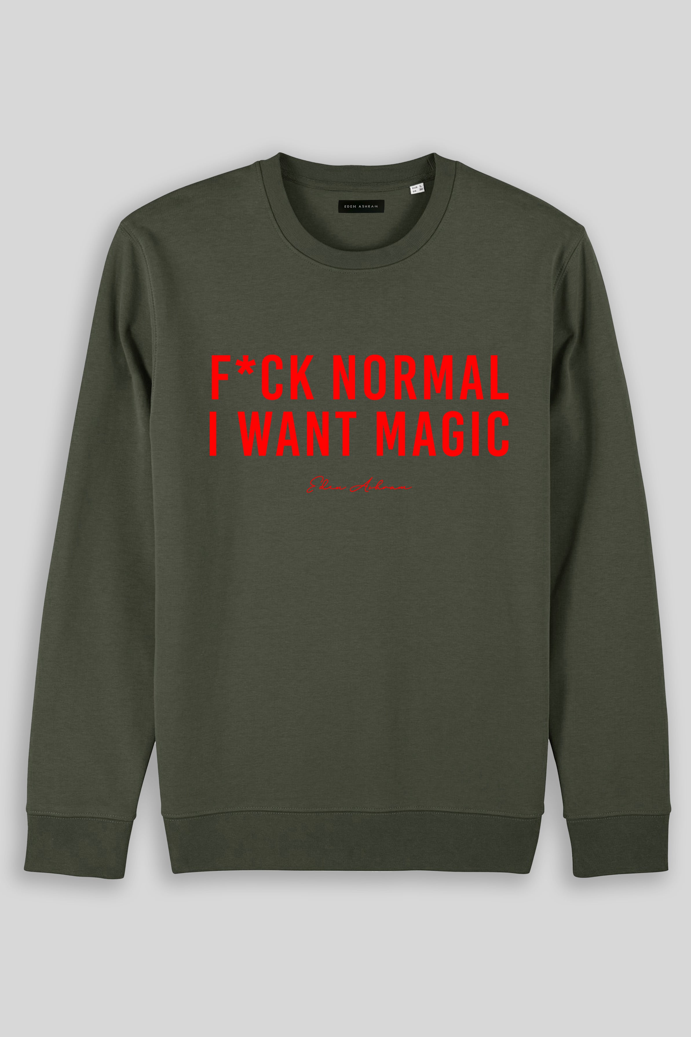 Eden Ashram F*ck Normal I Want Magic Iconic Sweatshirt Khaki