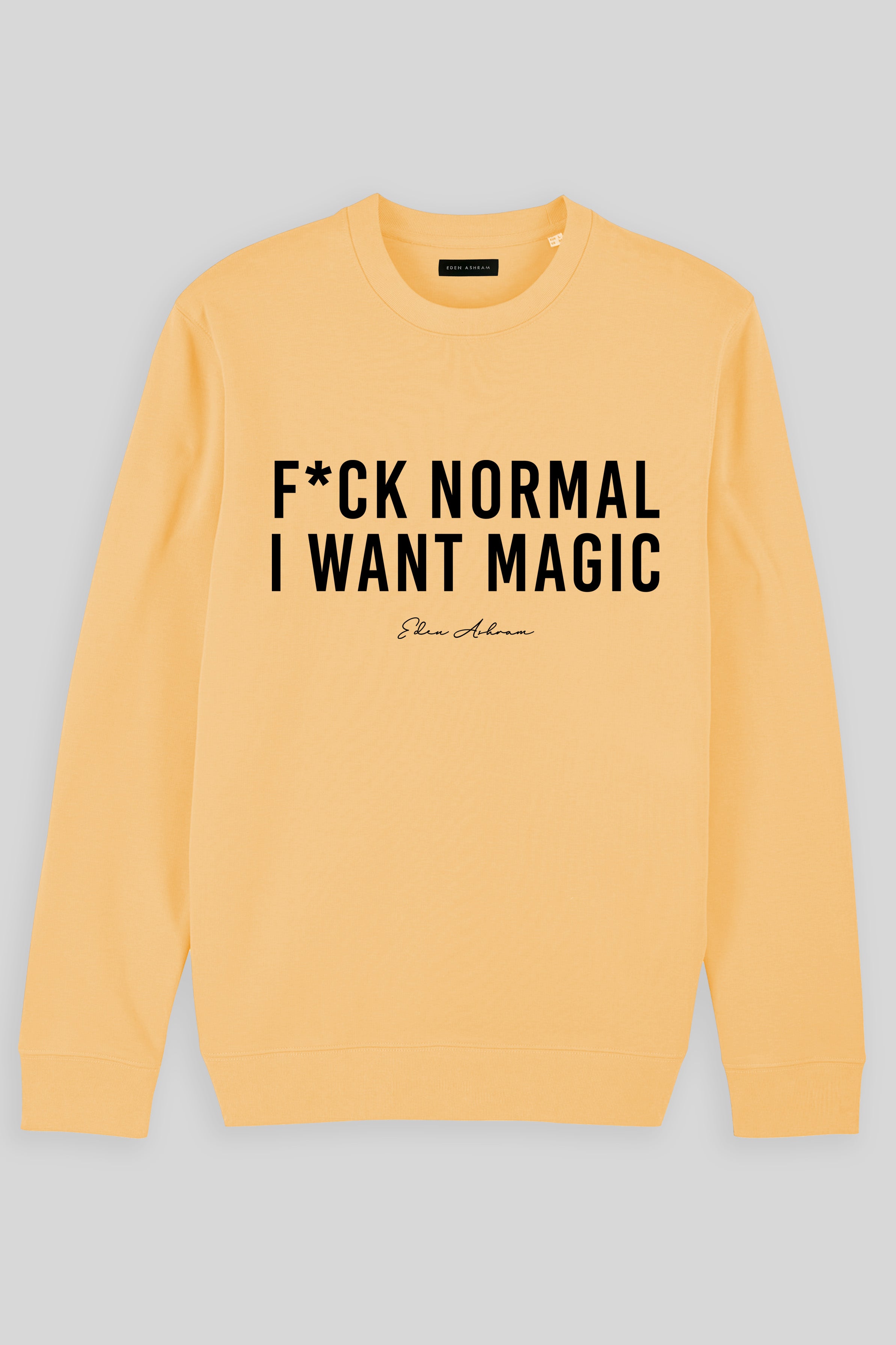 Eden Ashram F*ck Normal I Want Magic Iconic Sweatshirt Nispero