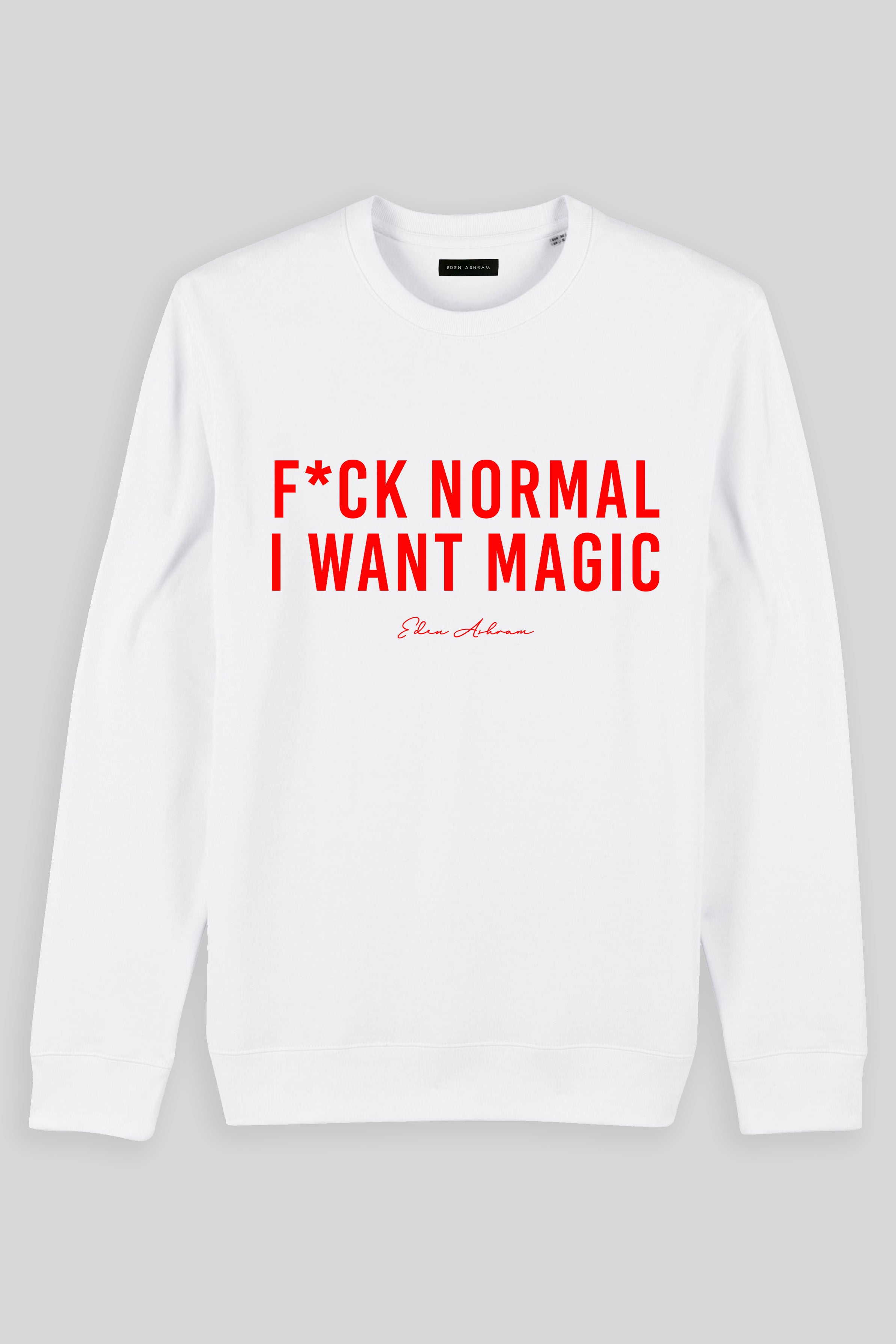 Eden Ashram F*ck Normal I Want Magic Iconic Sweatshirt White