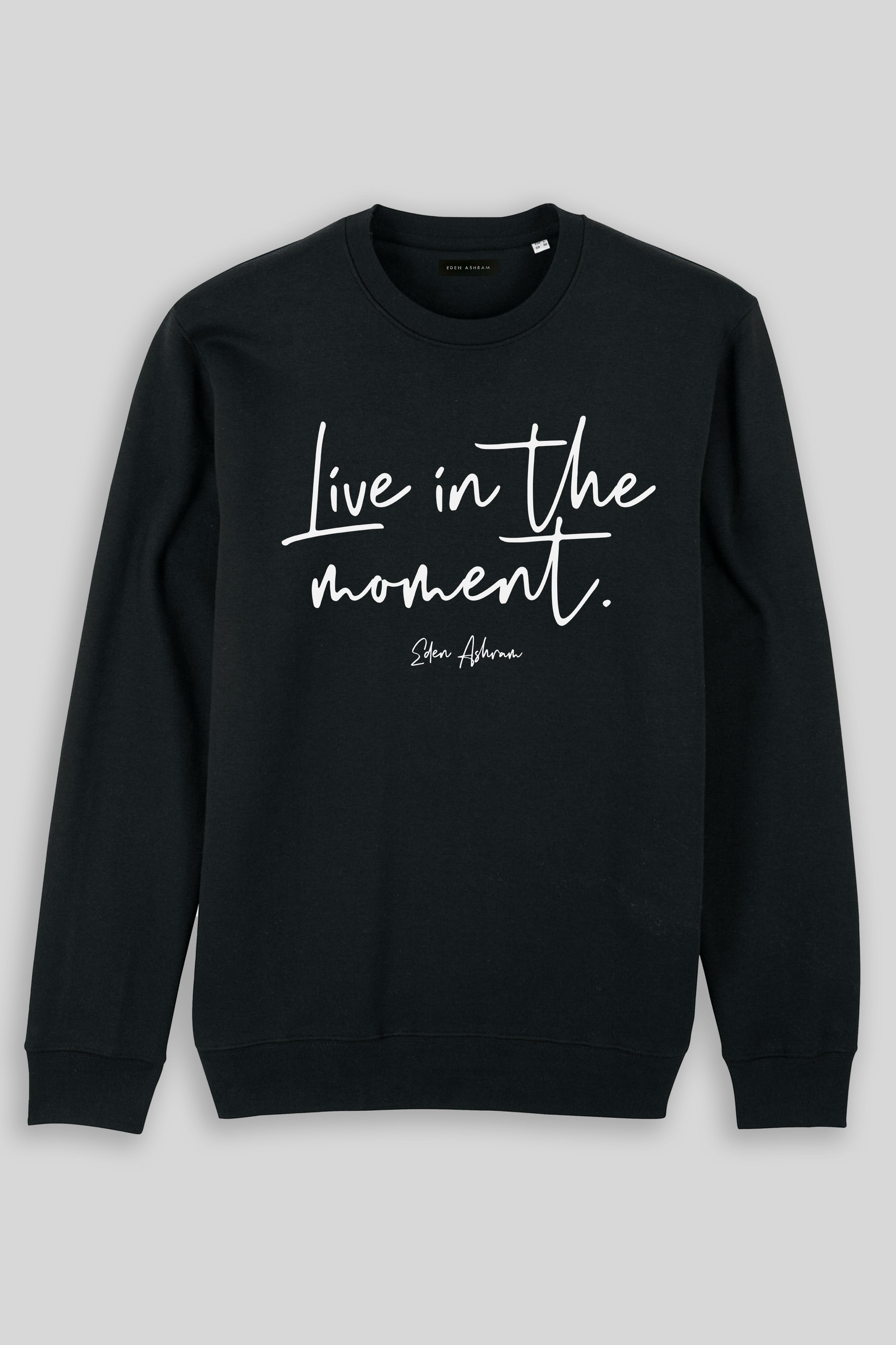 Eden Ashram Live In The Moment Iconic Sweatshirt Black