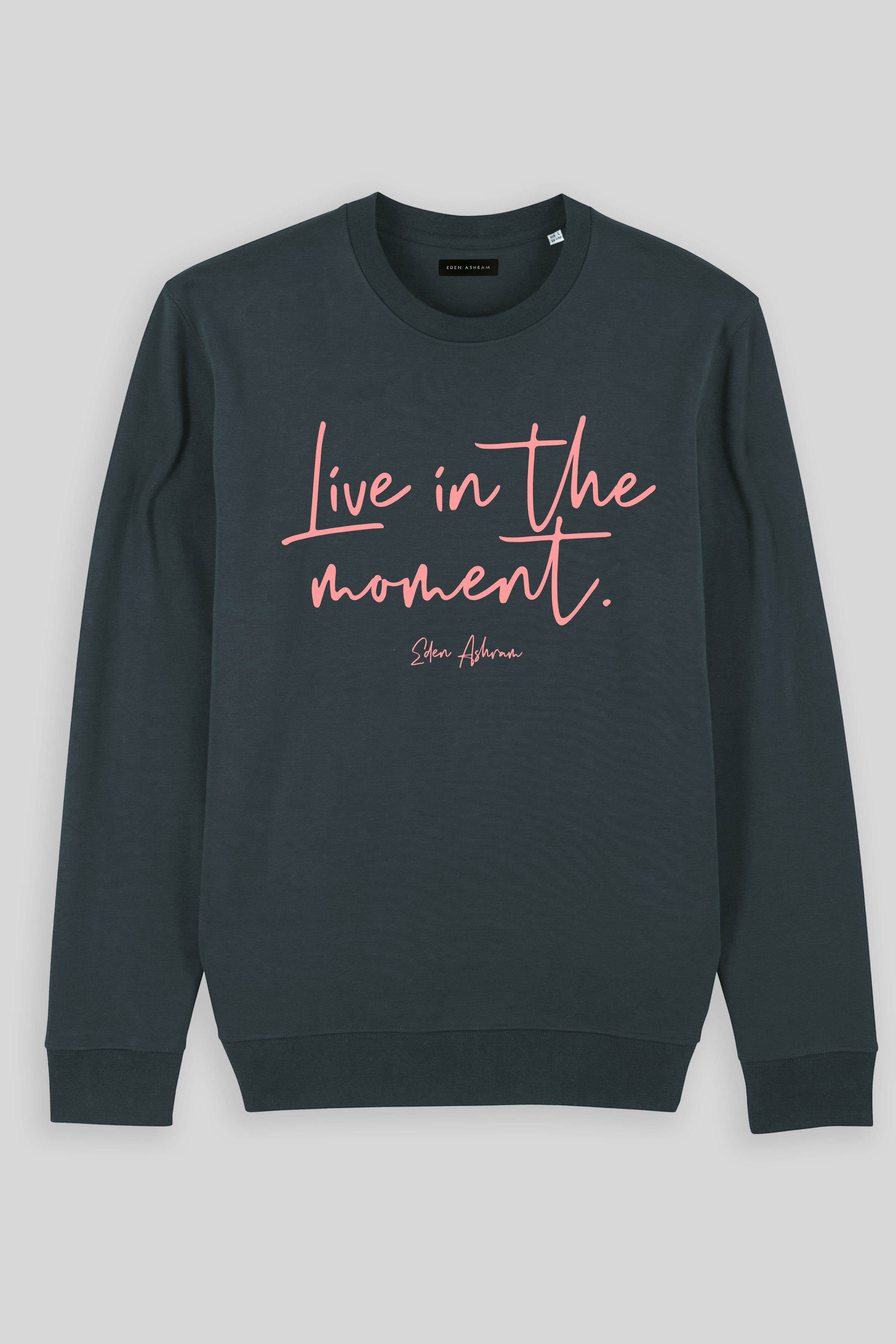 Eden Ashram Live In The Moment Iconic Sweatshirt