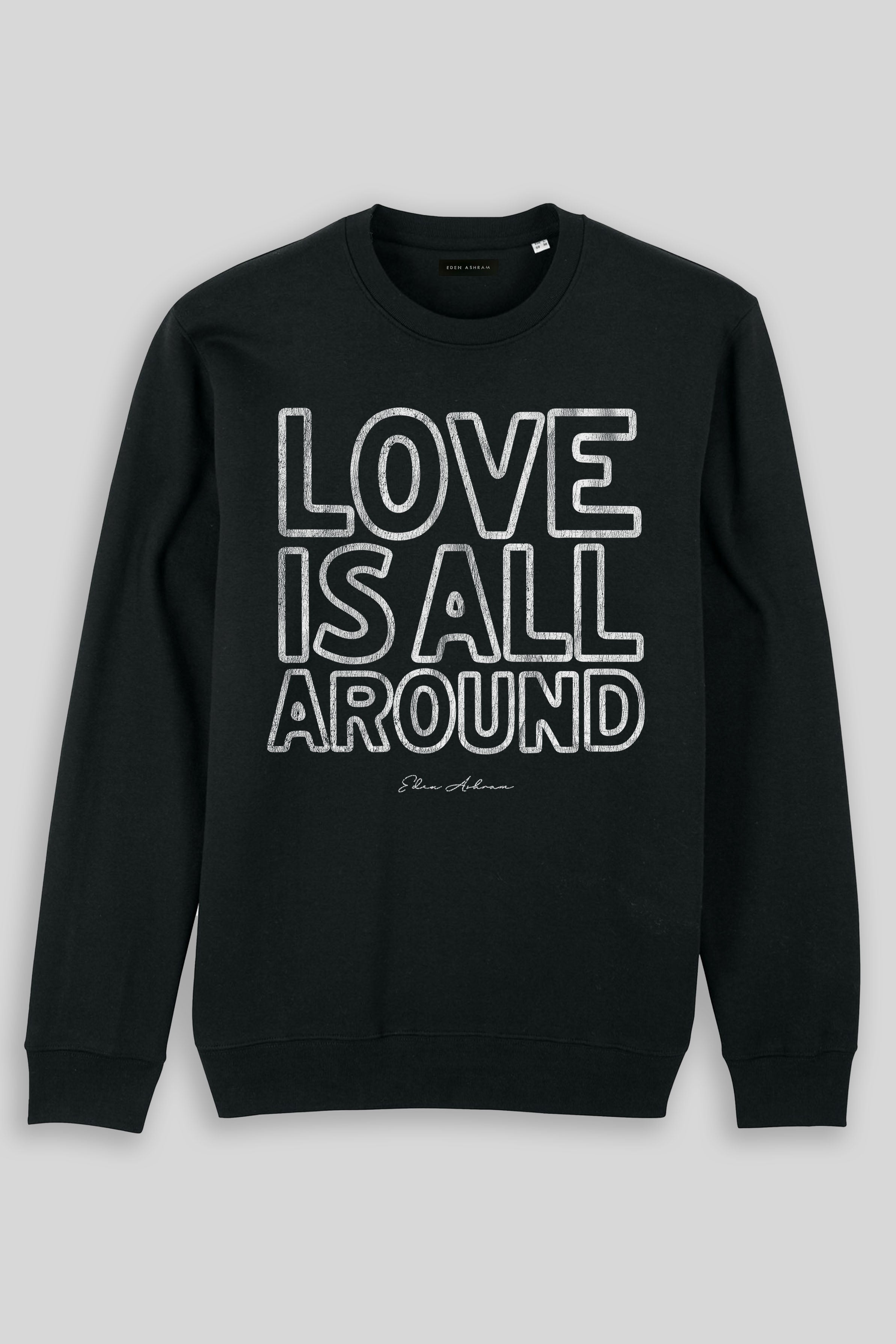 Eden Ashram Love Is All Around Iconic Sweatshirt Black
