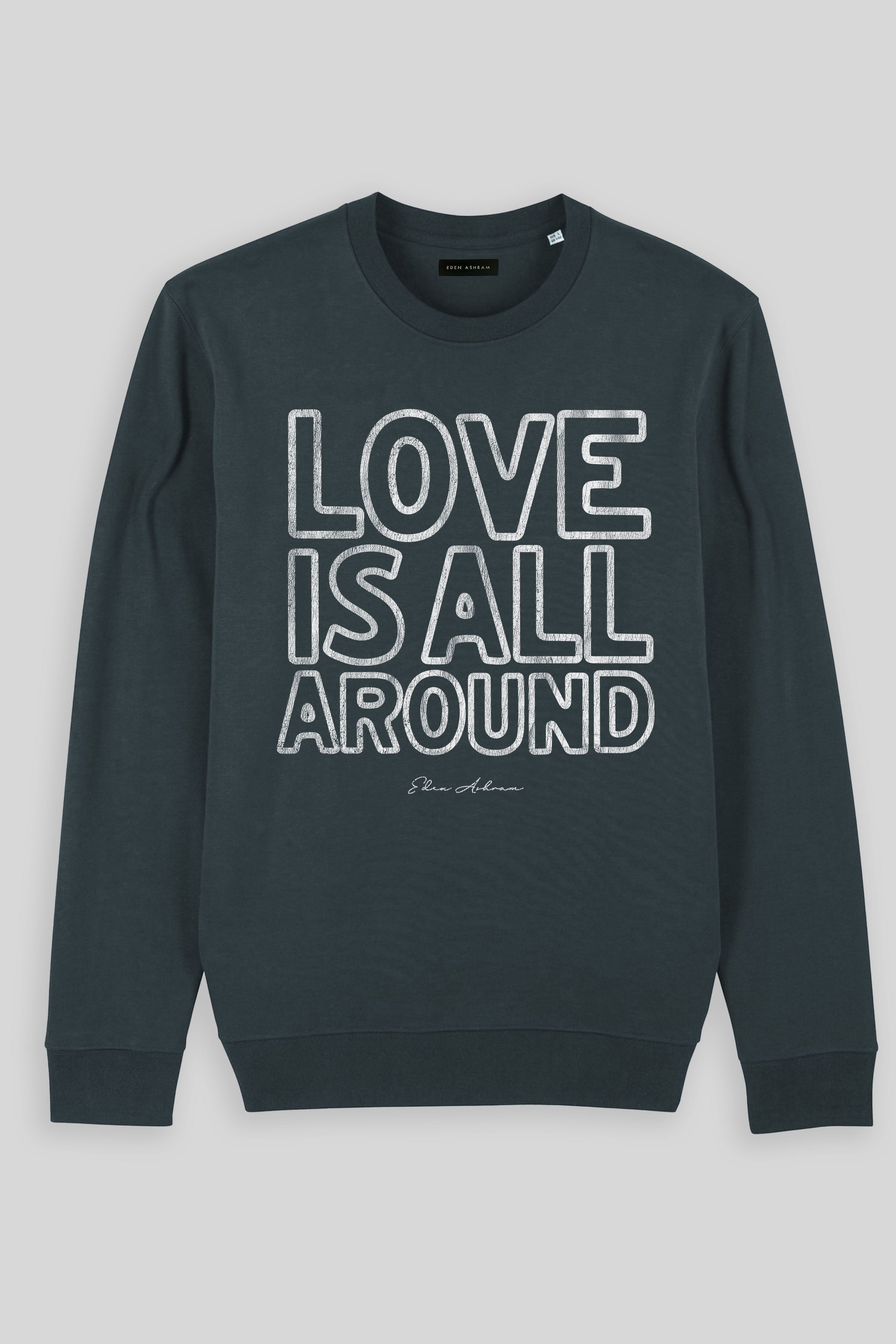 Eden Ashram Love Is All Around Iconic Sweatshirt India Ink Grey