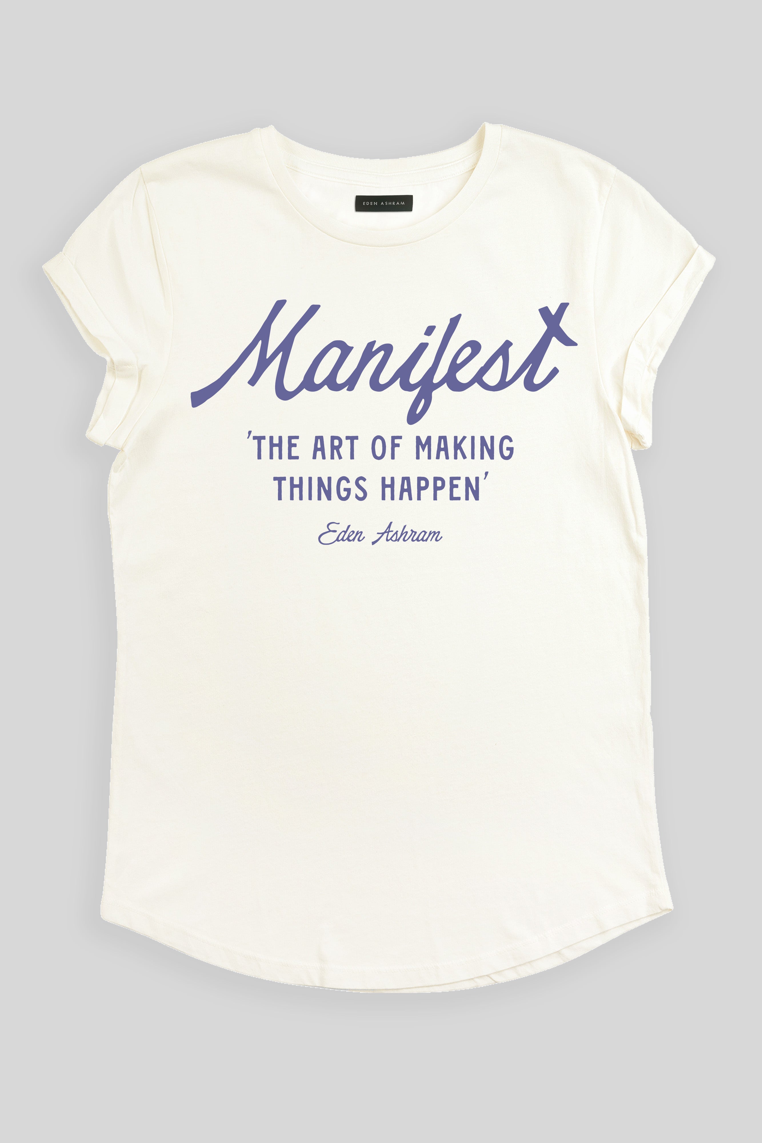 Eden Ashram Manifest – The Art of Making Things Happen Premium Rolled Sleeve T-Shirt Stonewash White
