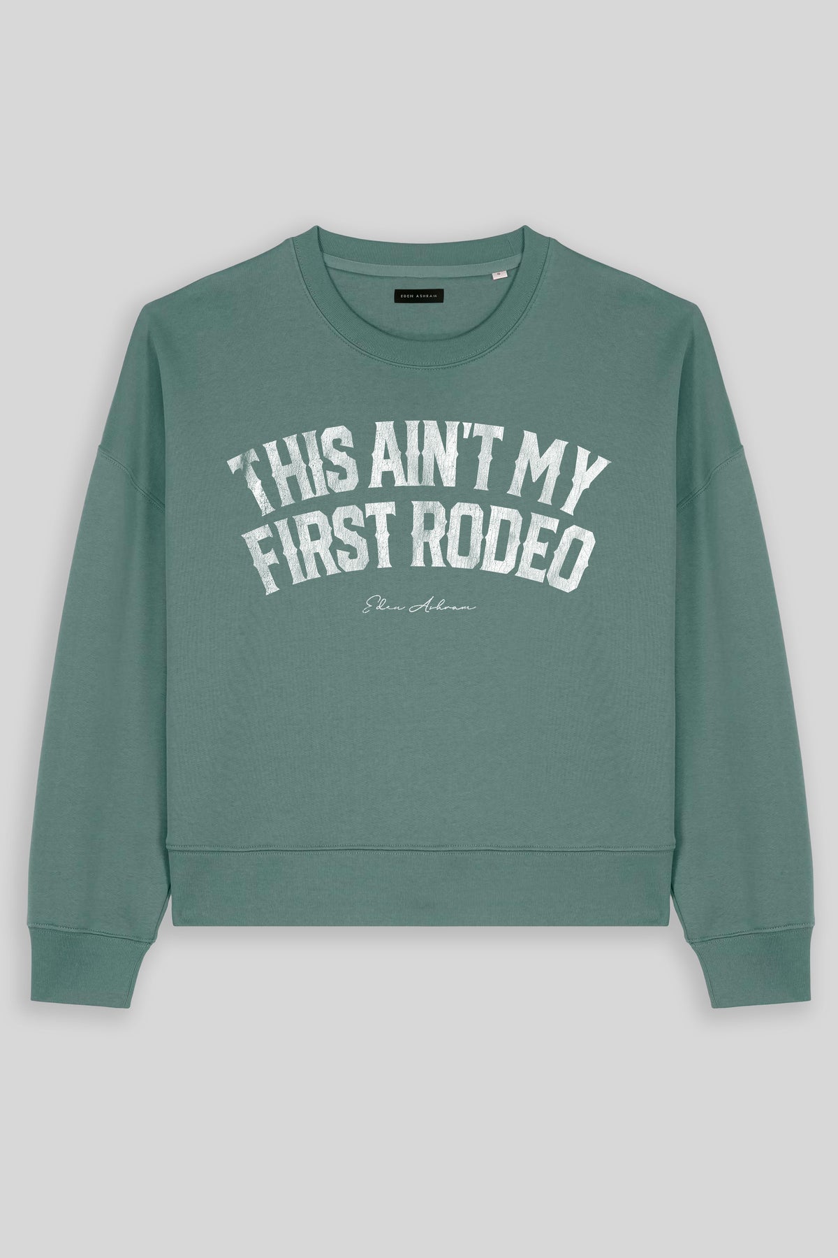 This Ain't My First Rodeo Women's Premium Organic Sweatshirt