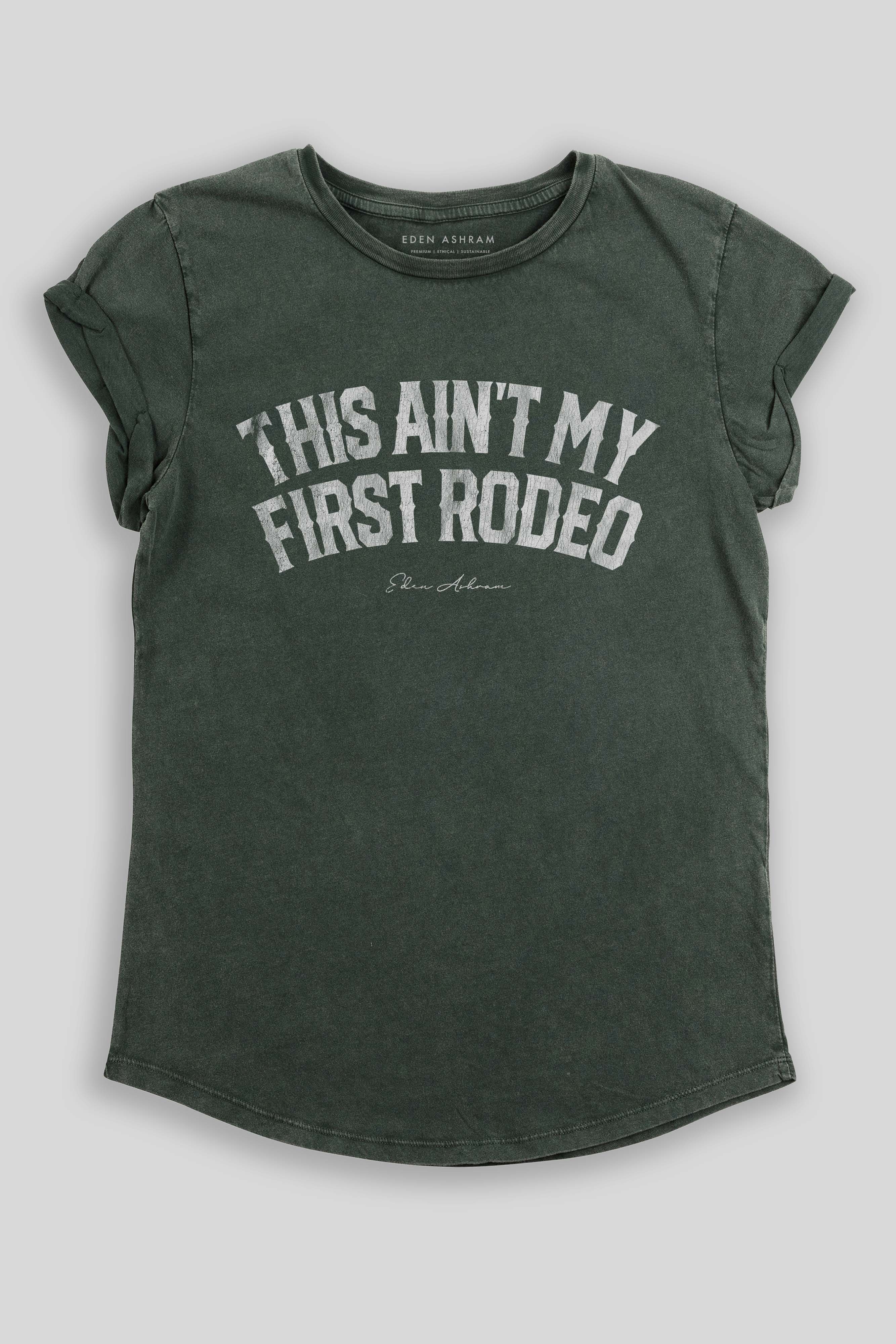 Eden Ashram This Ain't My First Rodeo Premium Rolled Sleeve T-Shirt Stonewash Green