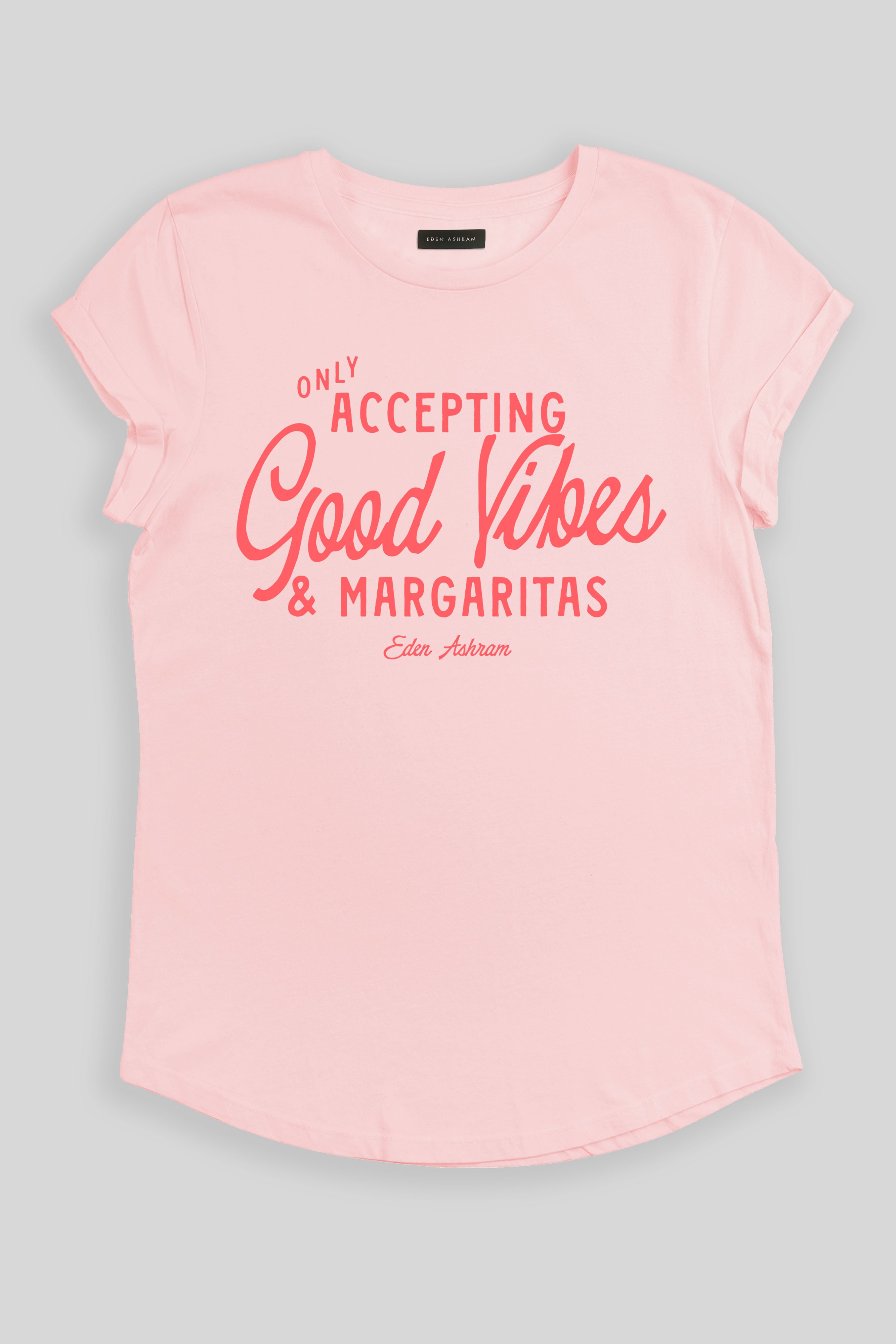 Eden Ashram Accepting Good Vibes & Margaritas Premium Rolled Sleeve T-Shirt Stonewash Pink