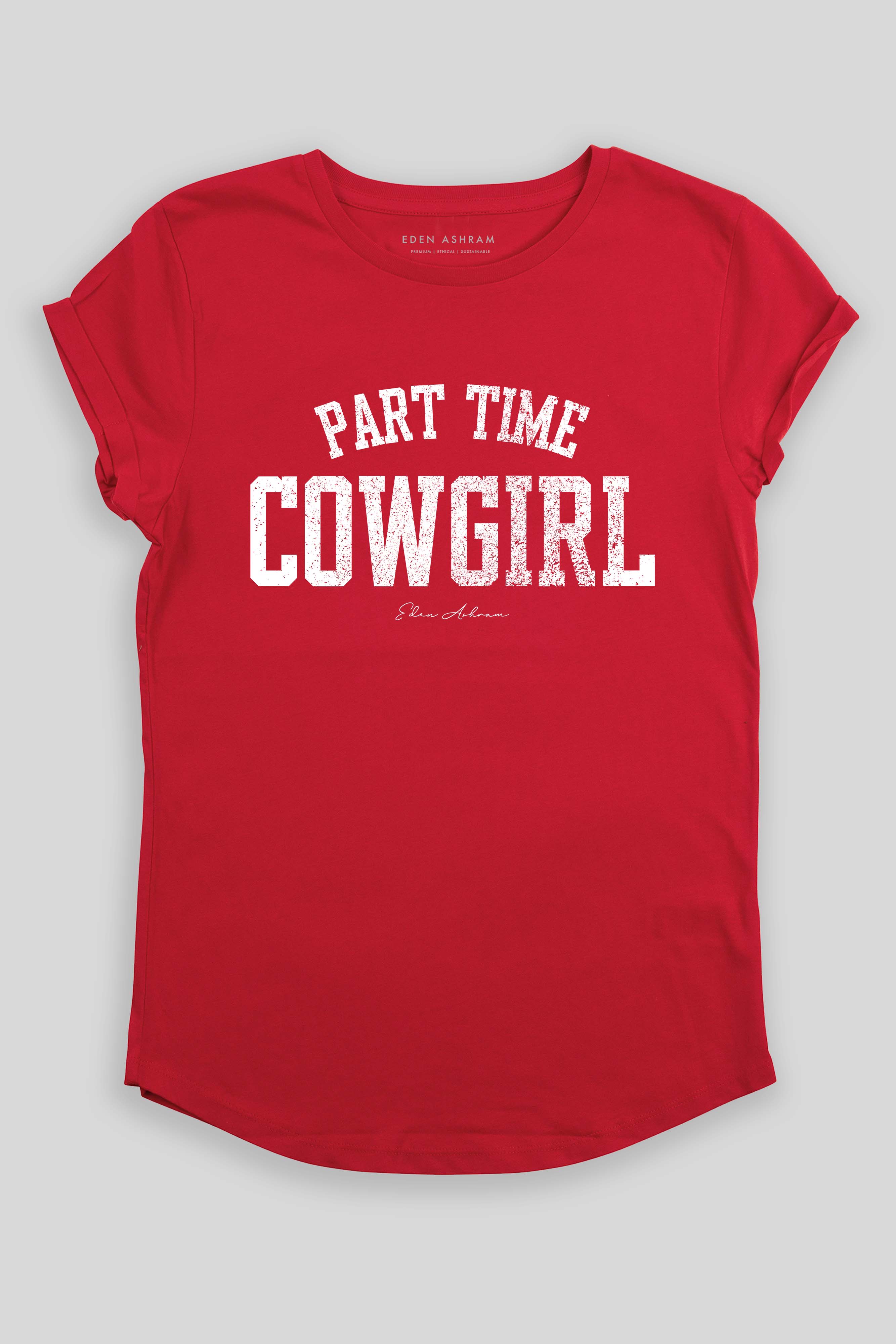 Eden Ashram Part Time Cowgirl Premium Organic Rolled Sleeve T-Shirt Red