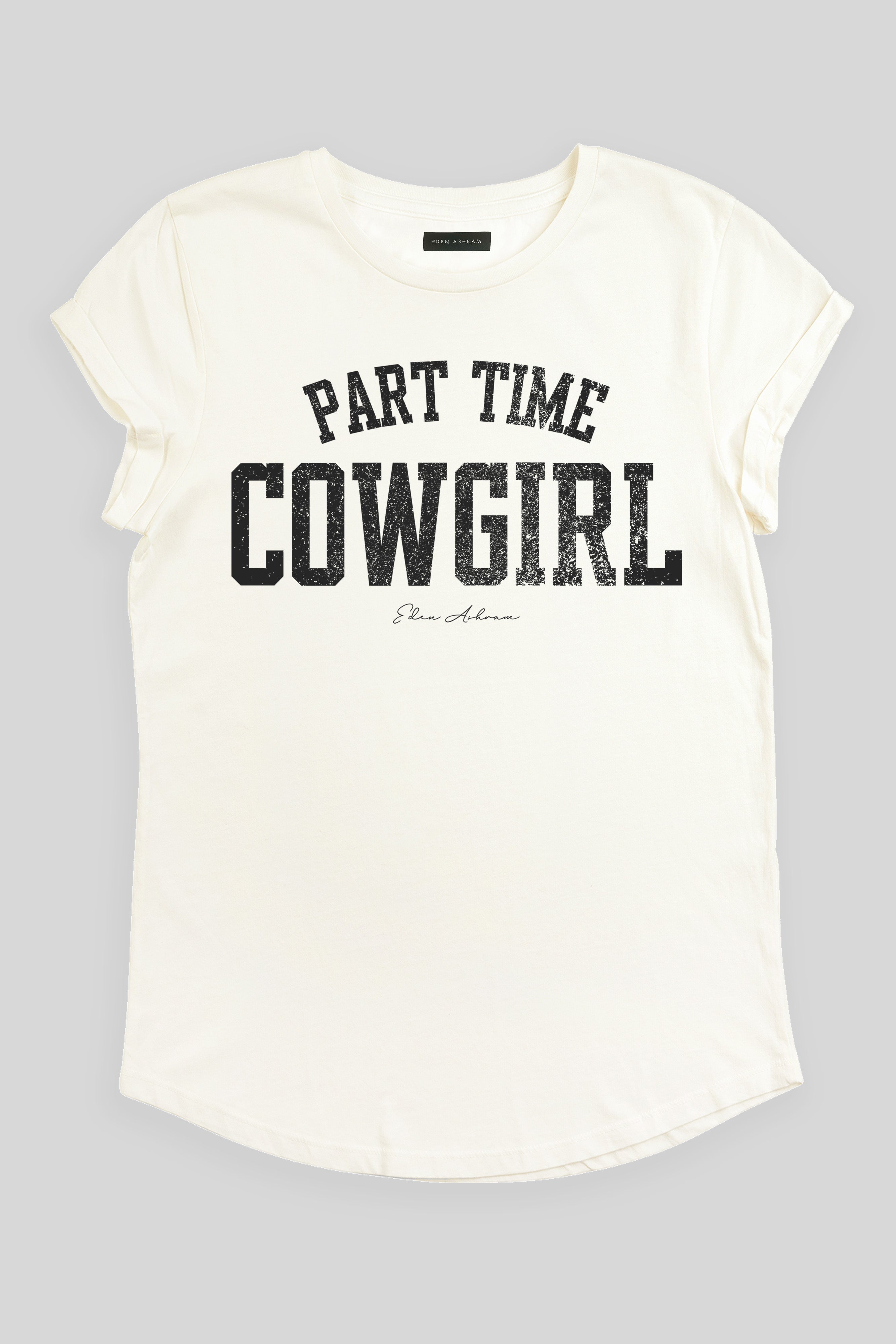 EDEN ASHRAM Part Time Cowgirl Premium Organic Rolled Sleeve T-Shirt Stonewash White