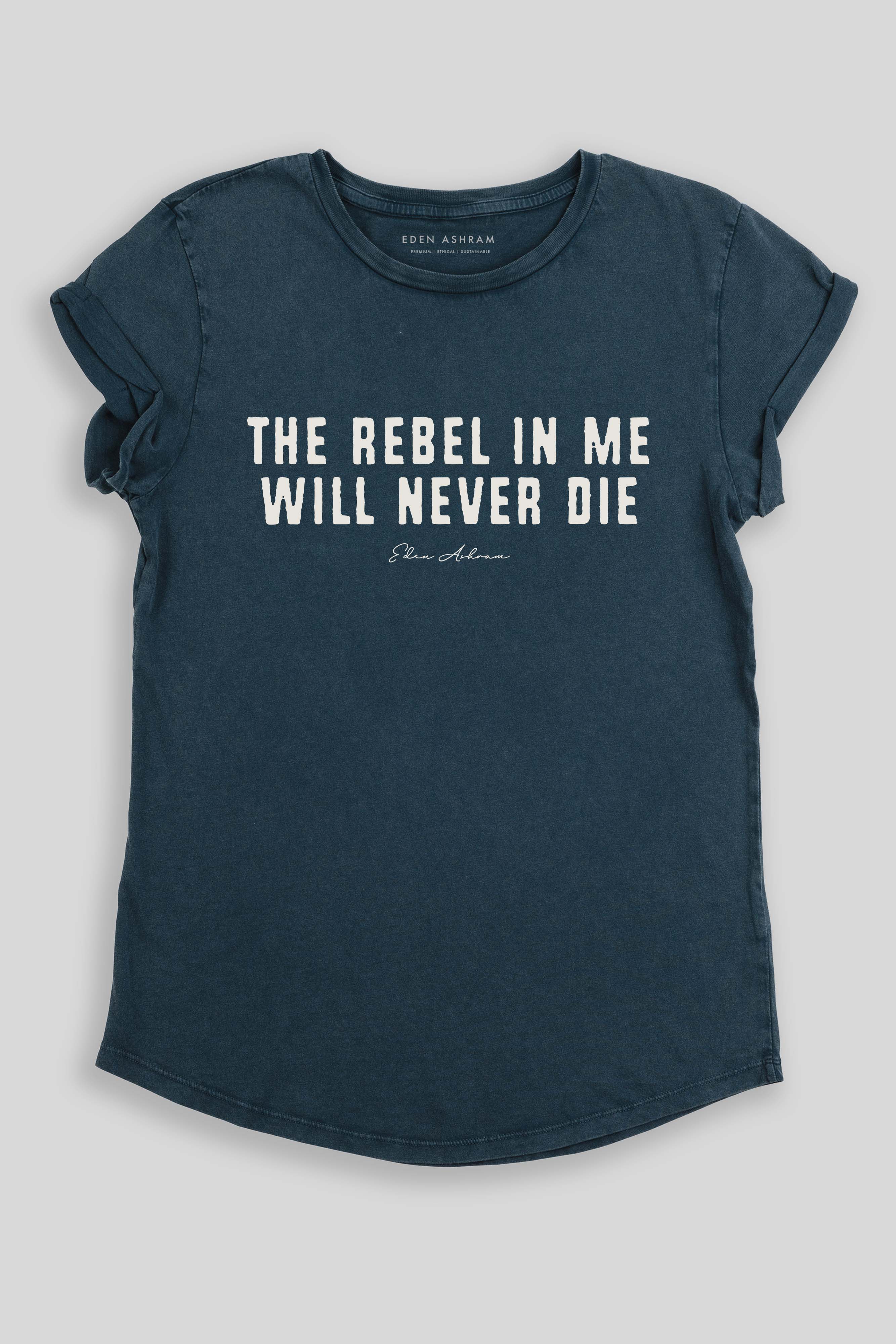 Eden Ashram The Rebel In Me Will Never Die Premium Rolled Sleeve T-Shirt Stonewash Denim