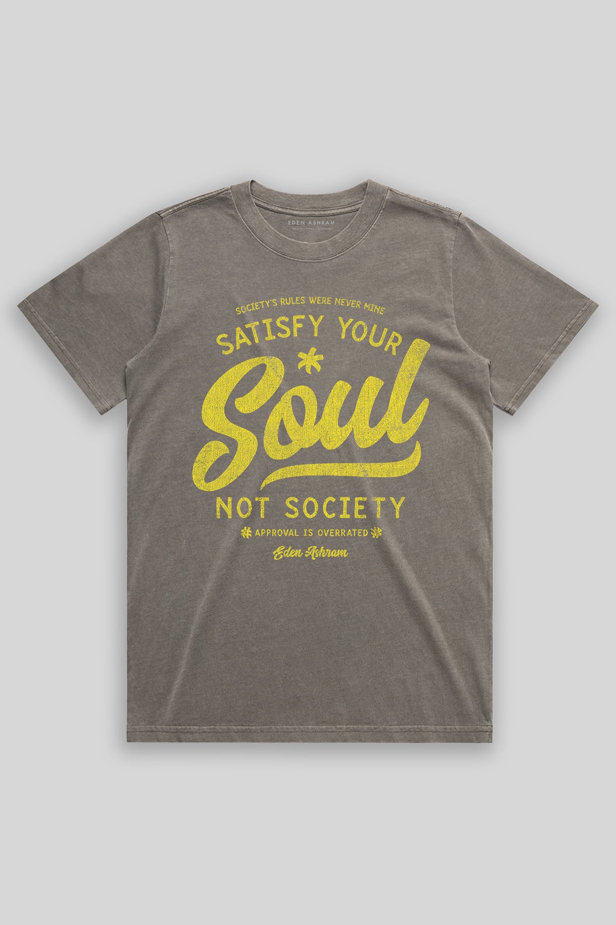 Eden Ashram Satisfy Your Soul - Not Society Heavy Faded Rocker T-Shirt Faded Grey