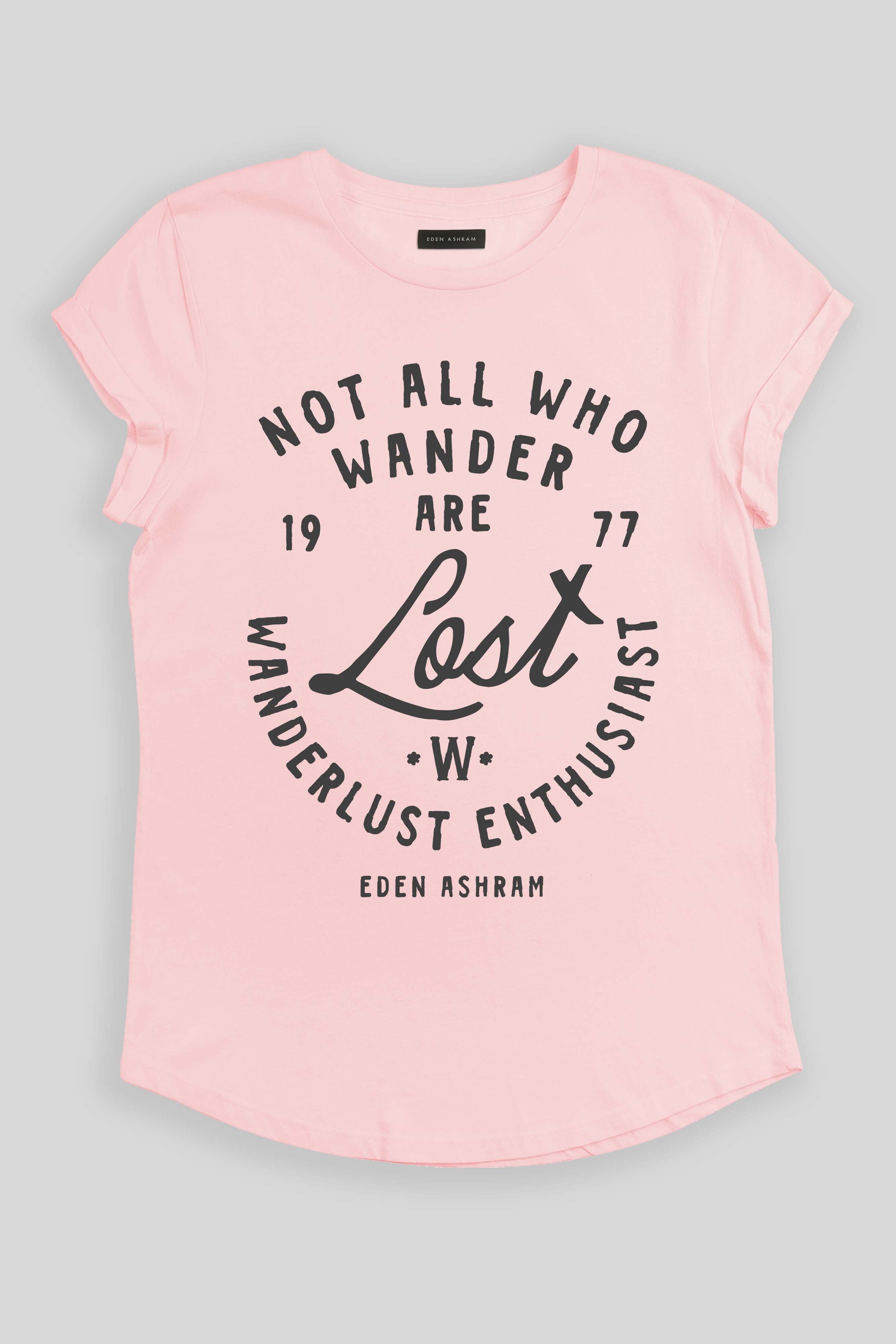 Eden Ashram Not All Who Wander Are Lost Premium Rolled Sleeve T-Shirt Stonewash Pink