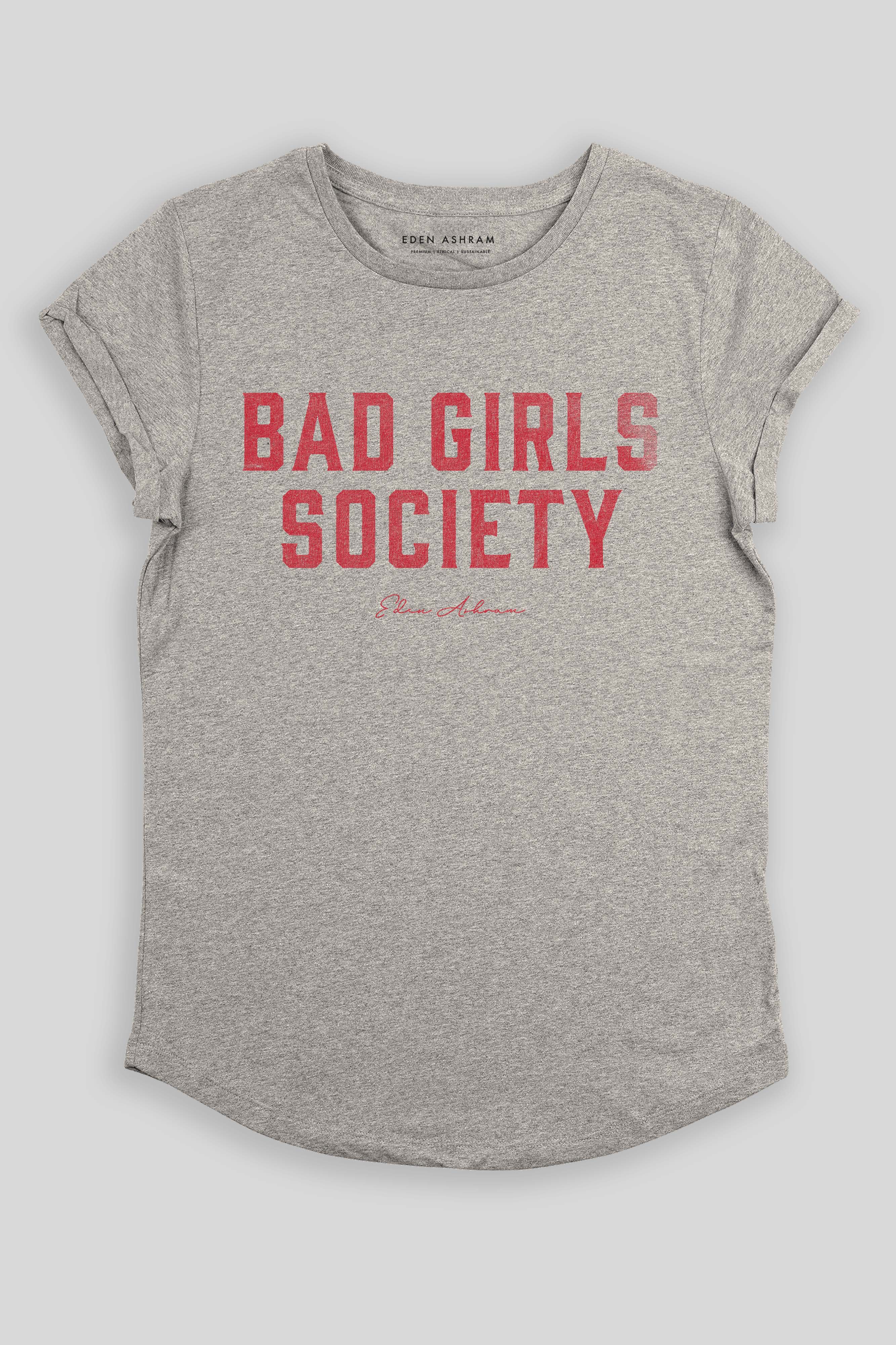 Bad Girls Society Premium Rolled Sleeve T-Shirt