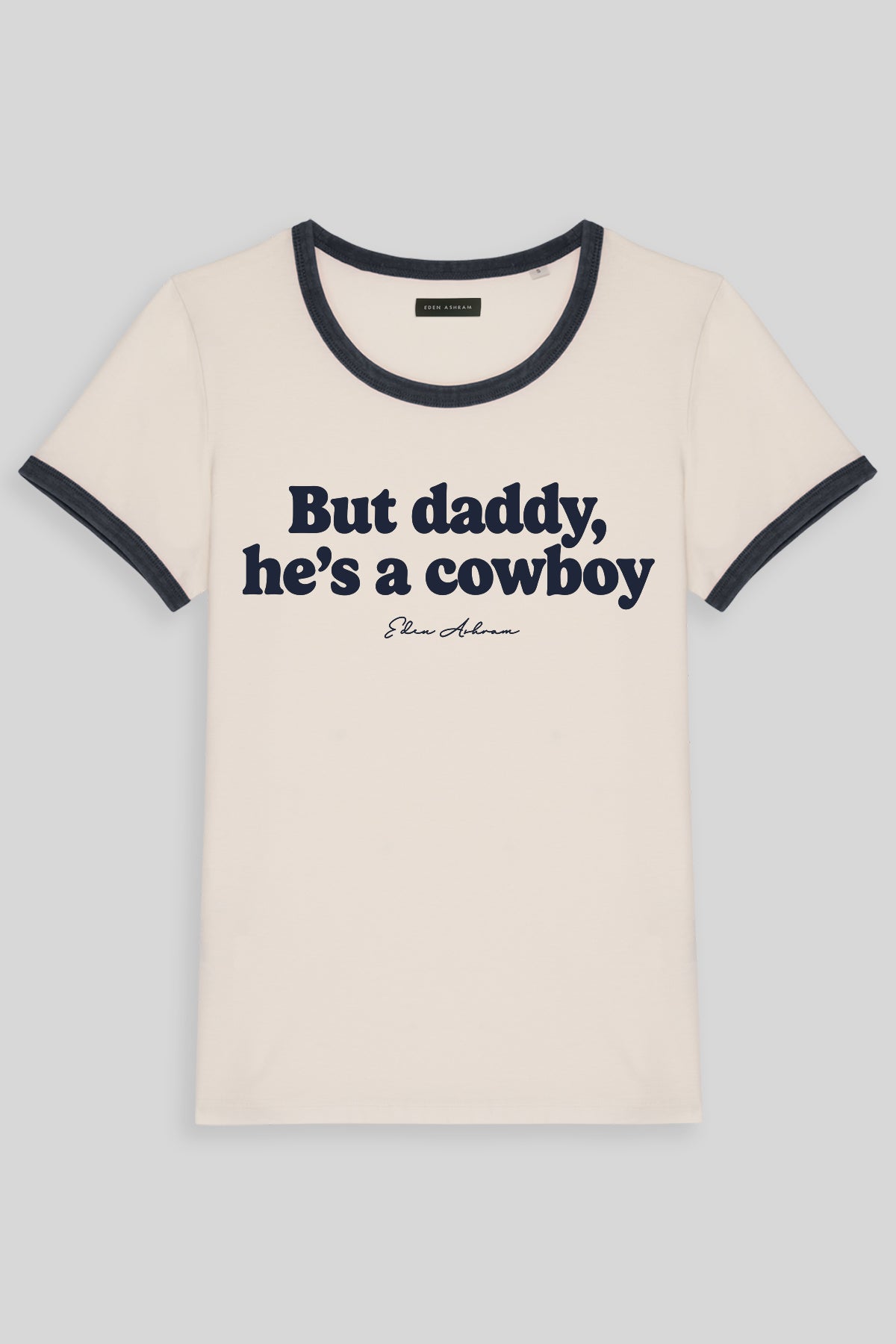 But Daddy, He's A Cowboy Premium Organic Ringer T-Shirt