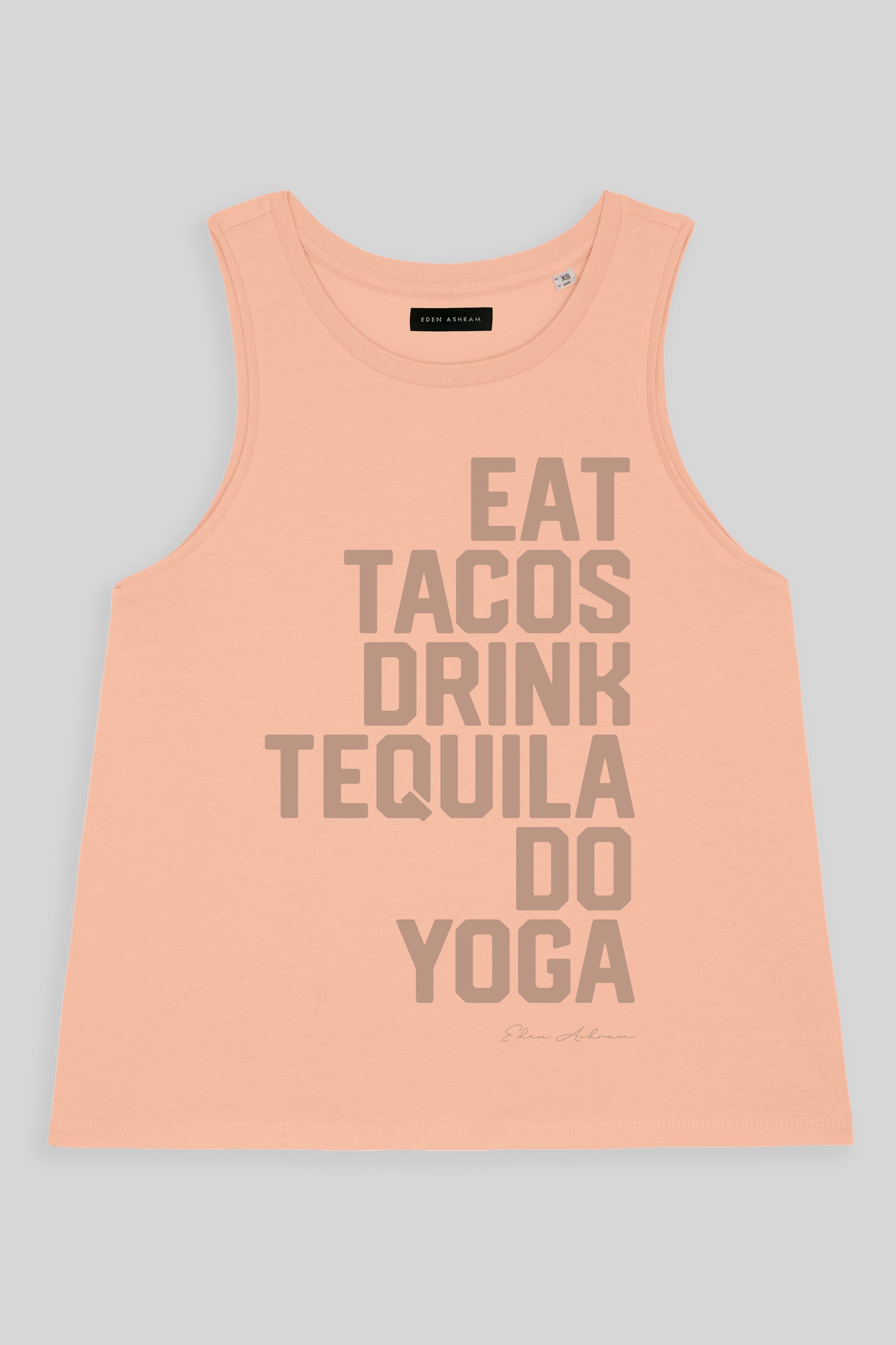 EDEN ASHRAM Eat Tacos, Drink Tequila, Do Yoga Premium Organic Crop Tank Coral