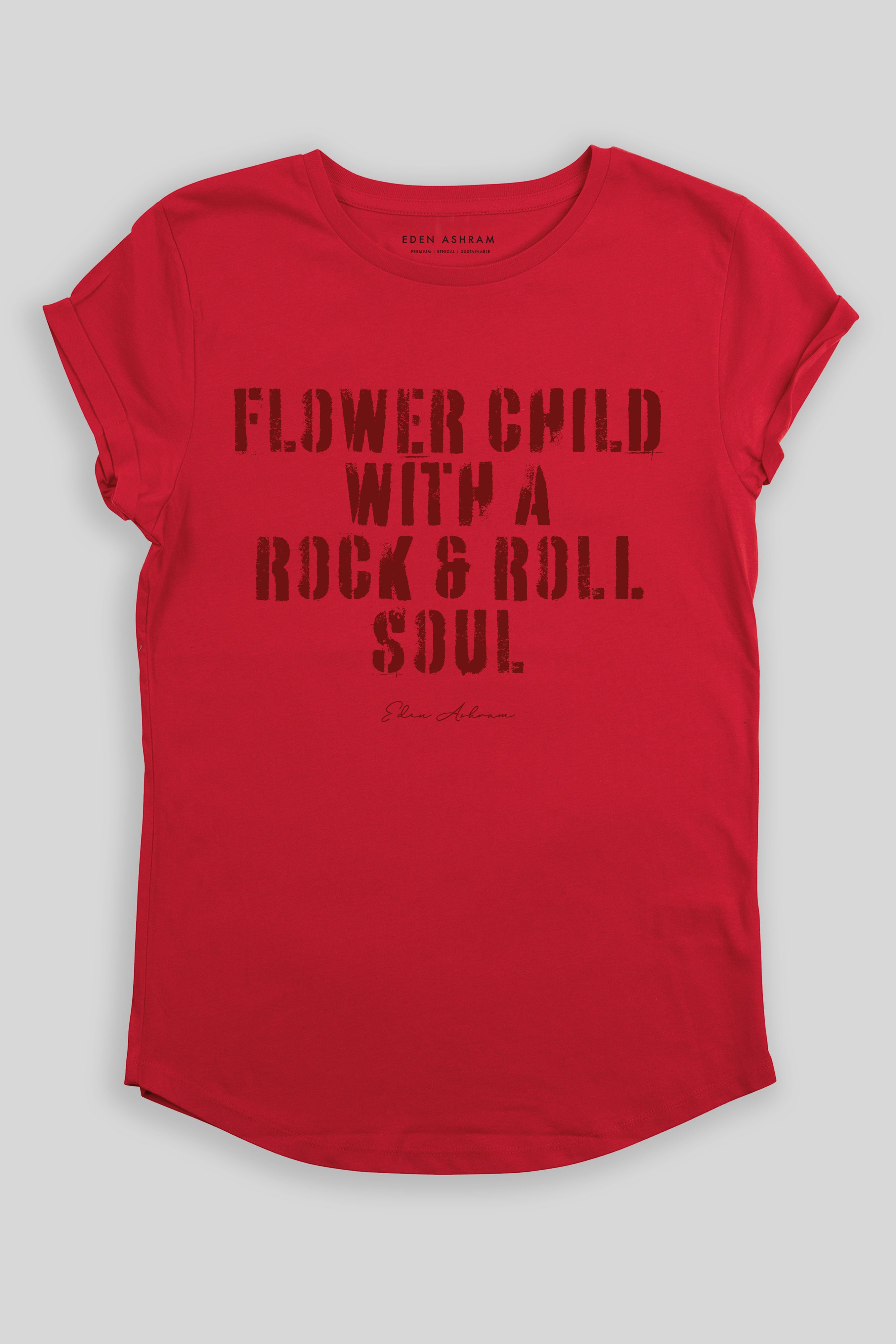 Eden Ashram Flower Child With A Rock & Roll Soul Premium Rolled Sleeve T-Shirt Red