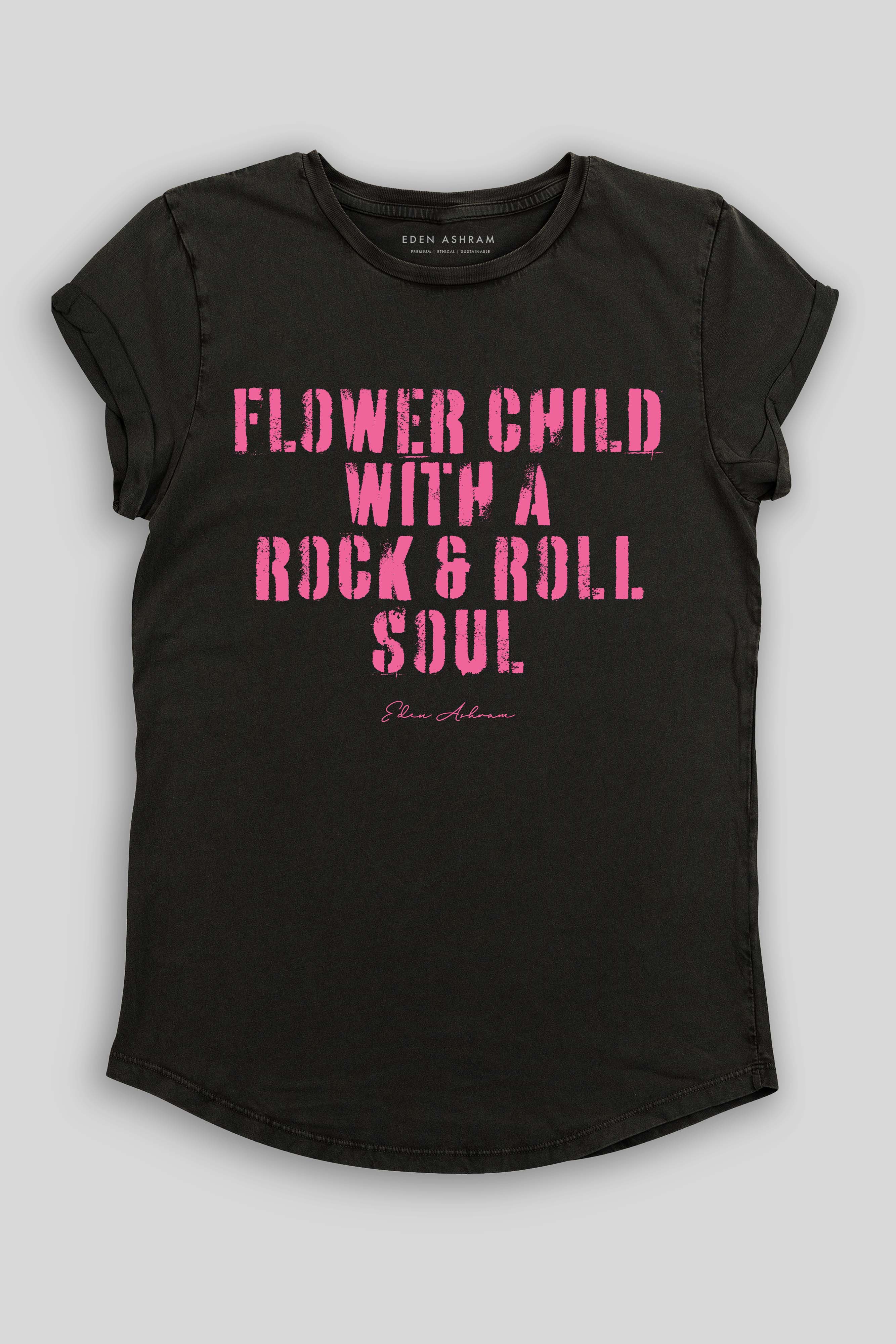 Eden Ashram Flower Child With A Rock & Roll Soul Premium Rolled Sleeve T-Shirt Stonewash Black