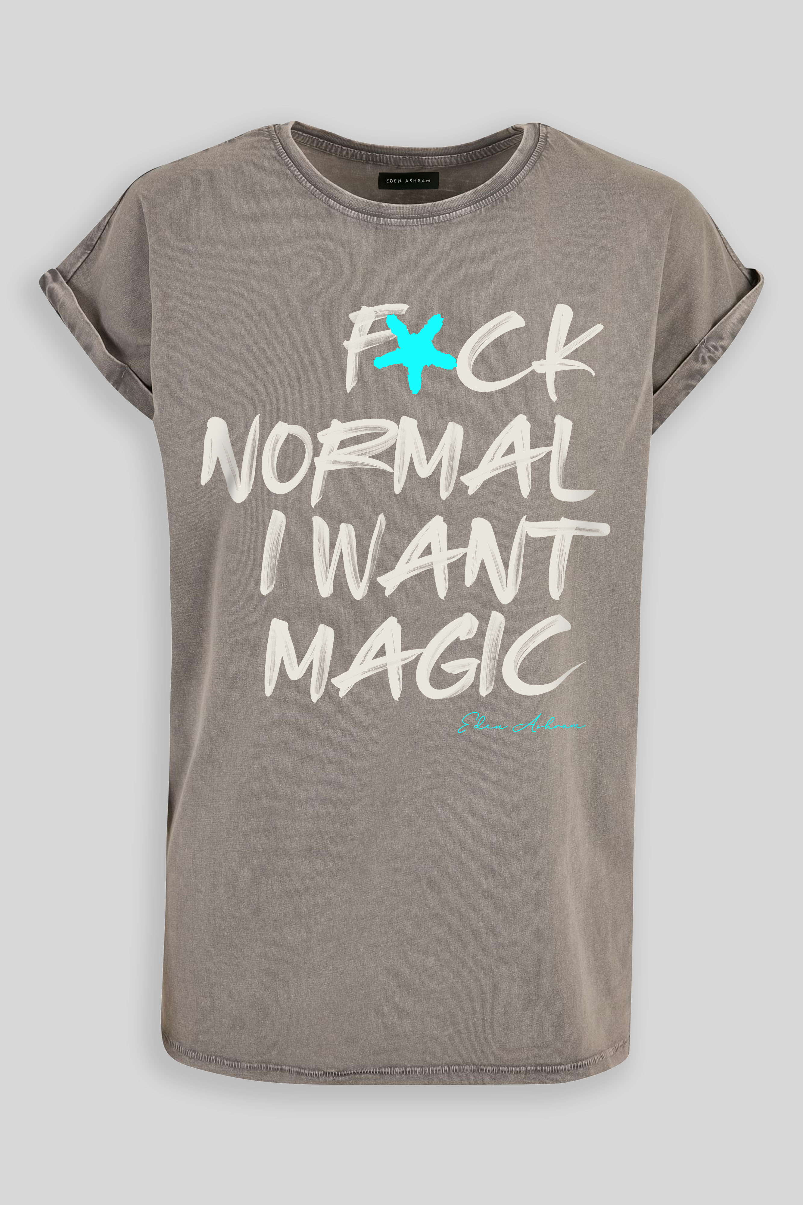 EDEN ASHRAM F*ck Normal I Want Magic Premium Relaxed Boyfriend T-Shirt Acid Wash Grey