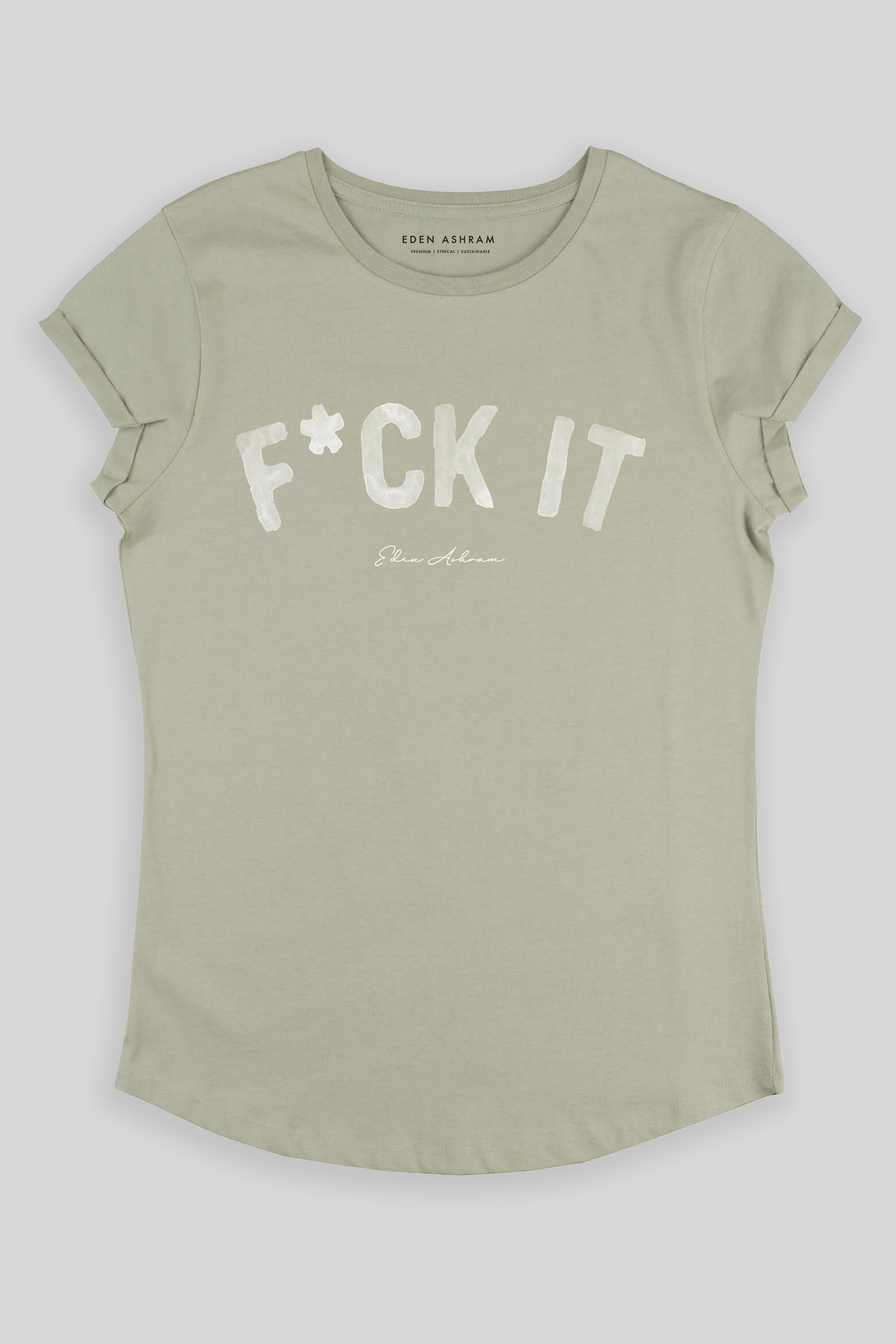 F*ck It Premium Rolled Sleeve T-Shirt