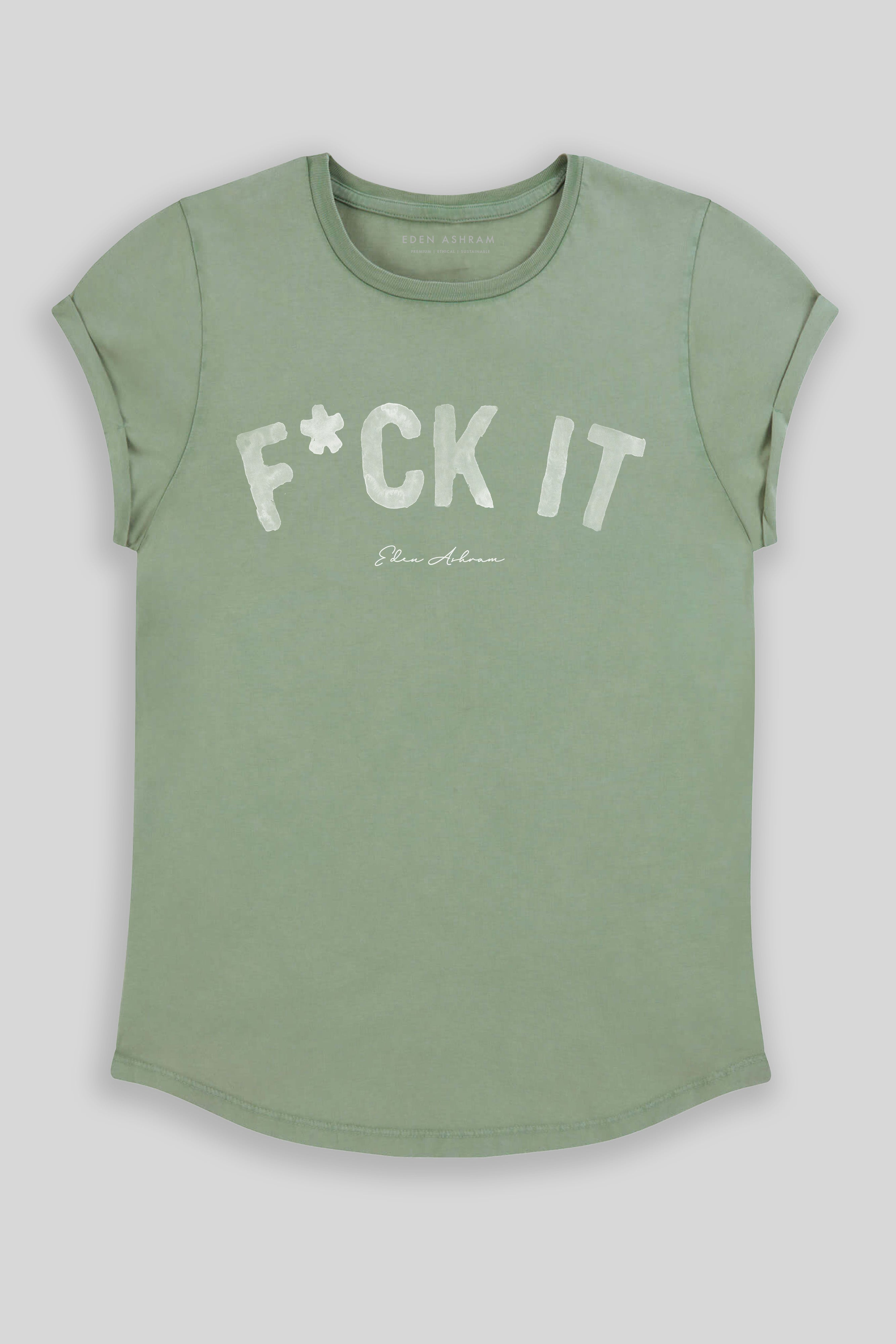 F*ck It Premium Rolled Sleeve T-Shirt