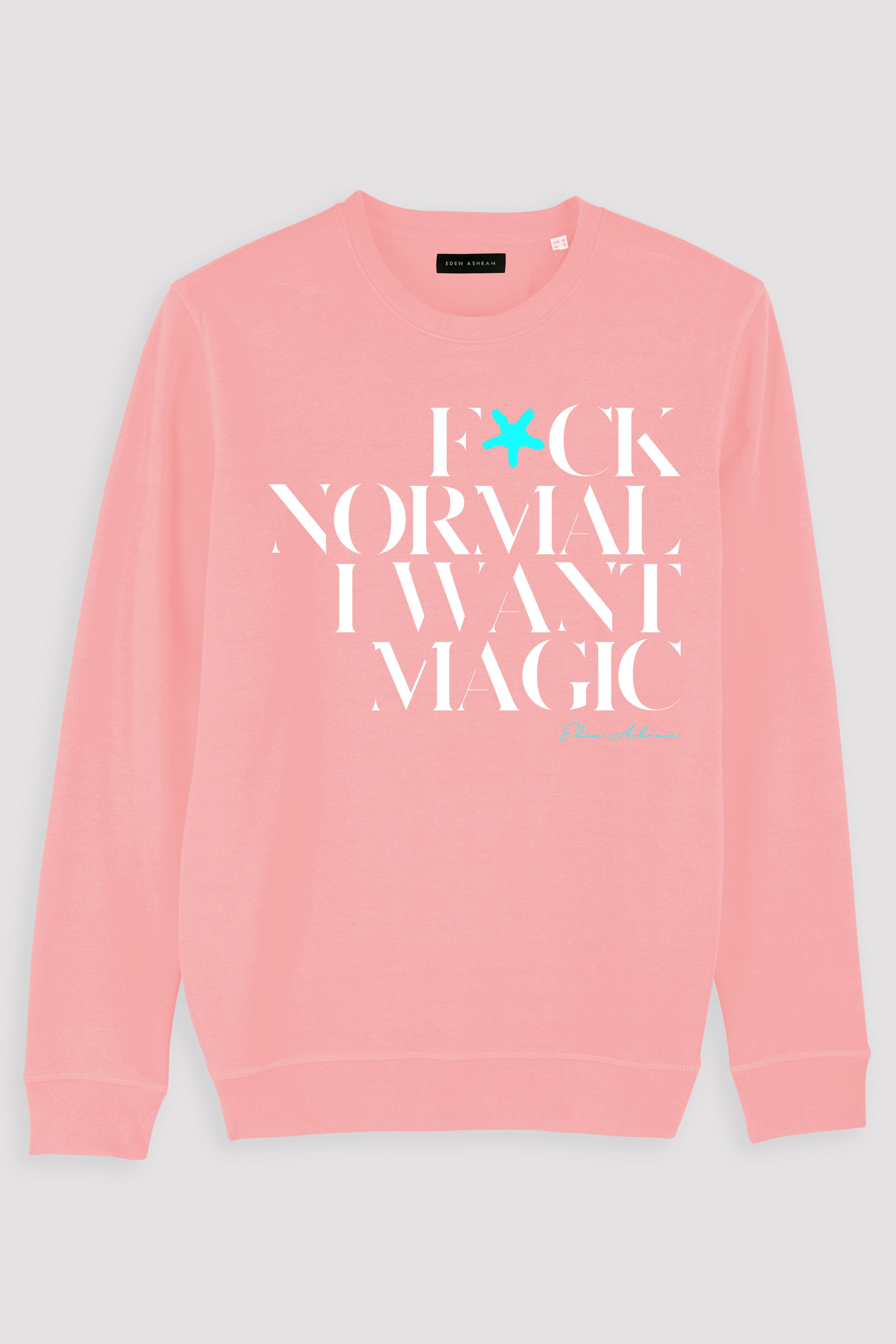 EDEN ASHRAM F*ck Normal I Want Magic Premium Crew Neck Sweatshirt Coral Pink