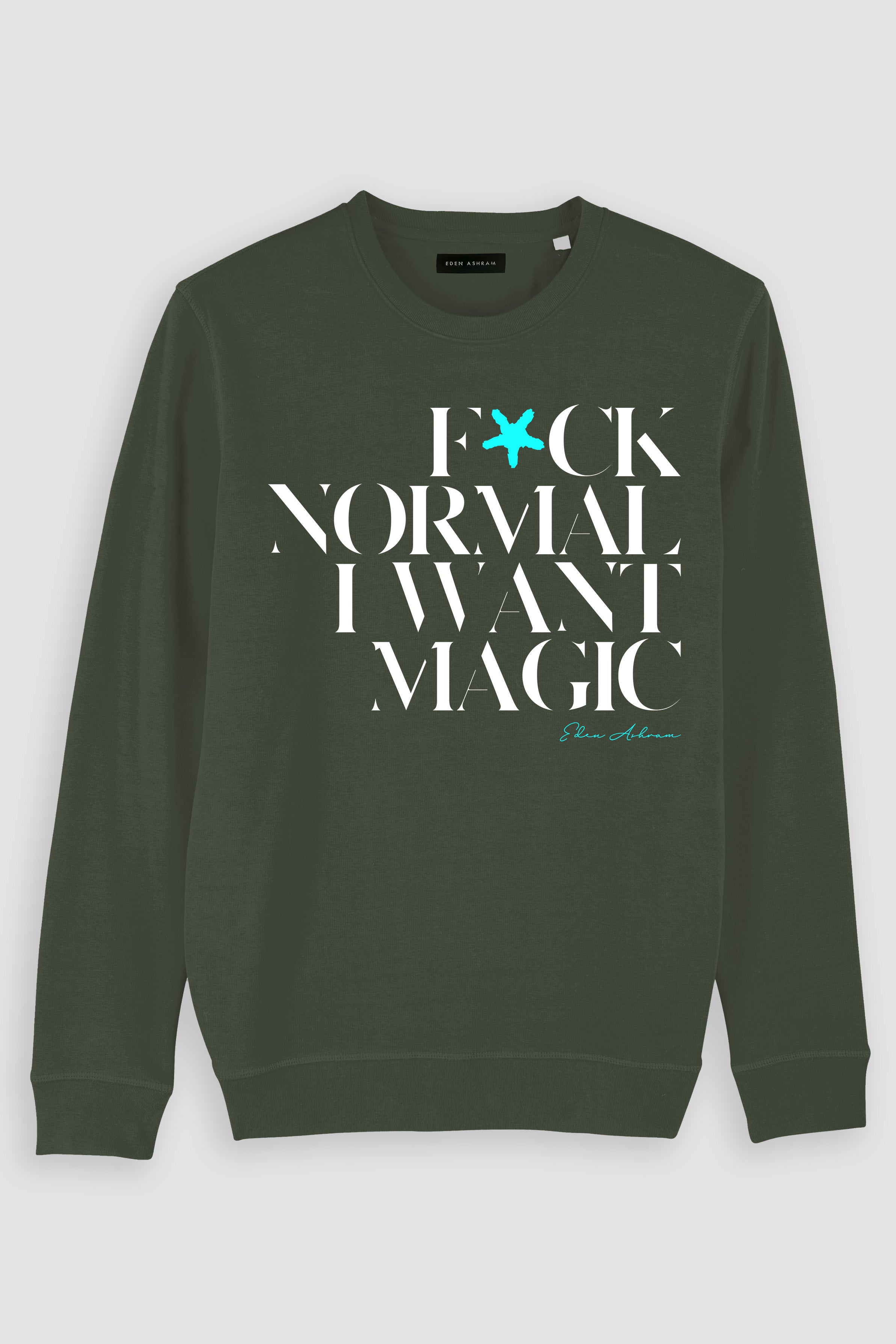 EDEN ASHRAM F*ck Normal I Want Magic Premium Crew Neck Sweatshirt Khaki